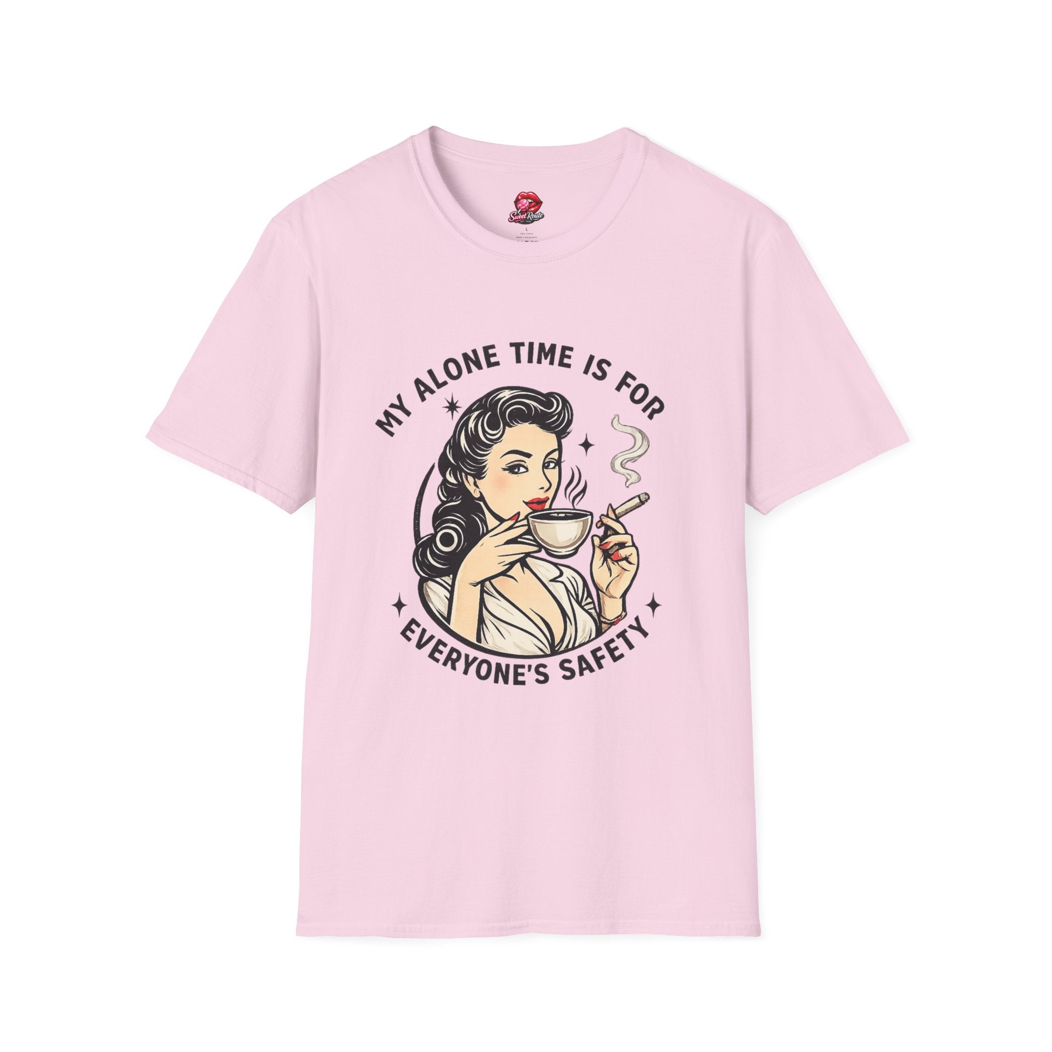 My Alone Time Is For Everyone's Safety Cig  T-Shirt