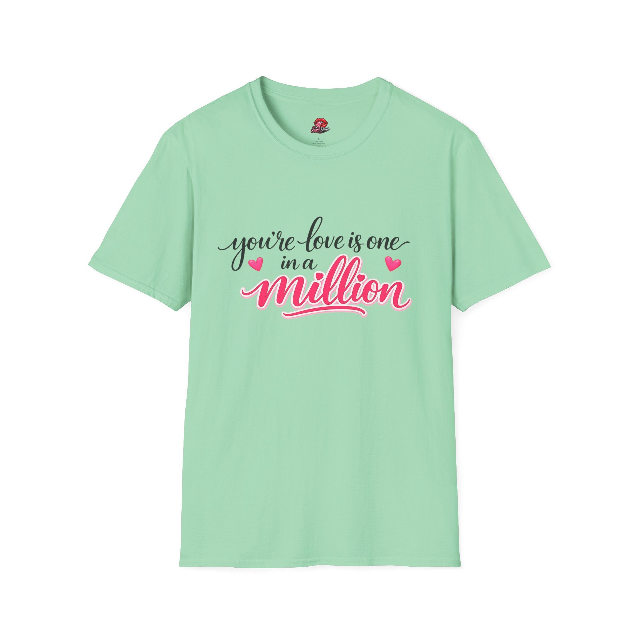 You're Love Is One in a Million T-Shirt