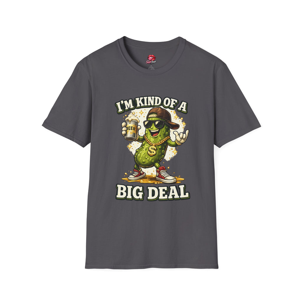 I'm Kind Of A Big Deal pickle character T-Shirt