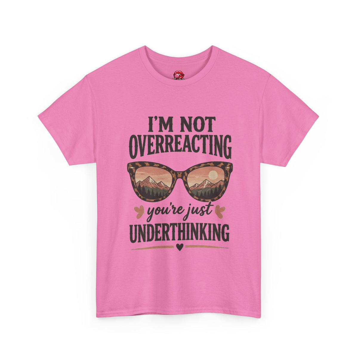 I'm Not Overreacting You're Just Underthinking T-Shirt