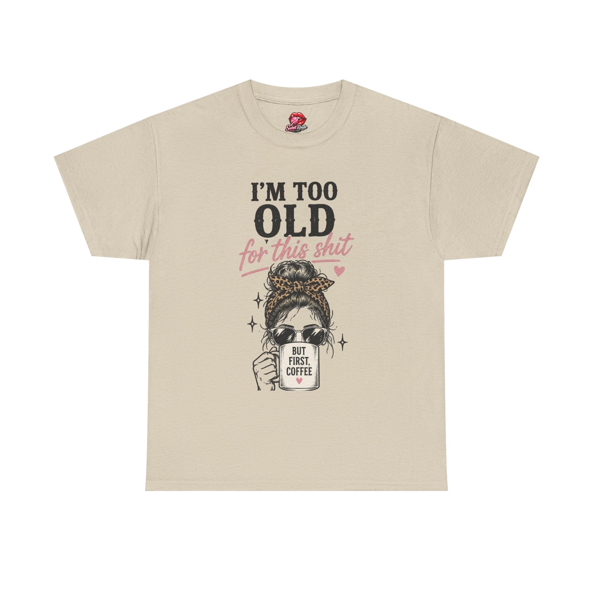 Too Old for This Sh!t graphic tee