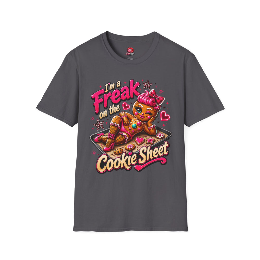 I'm a Freak on the Cookie Sheet T-Shirt
