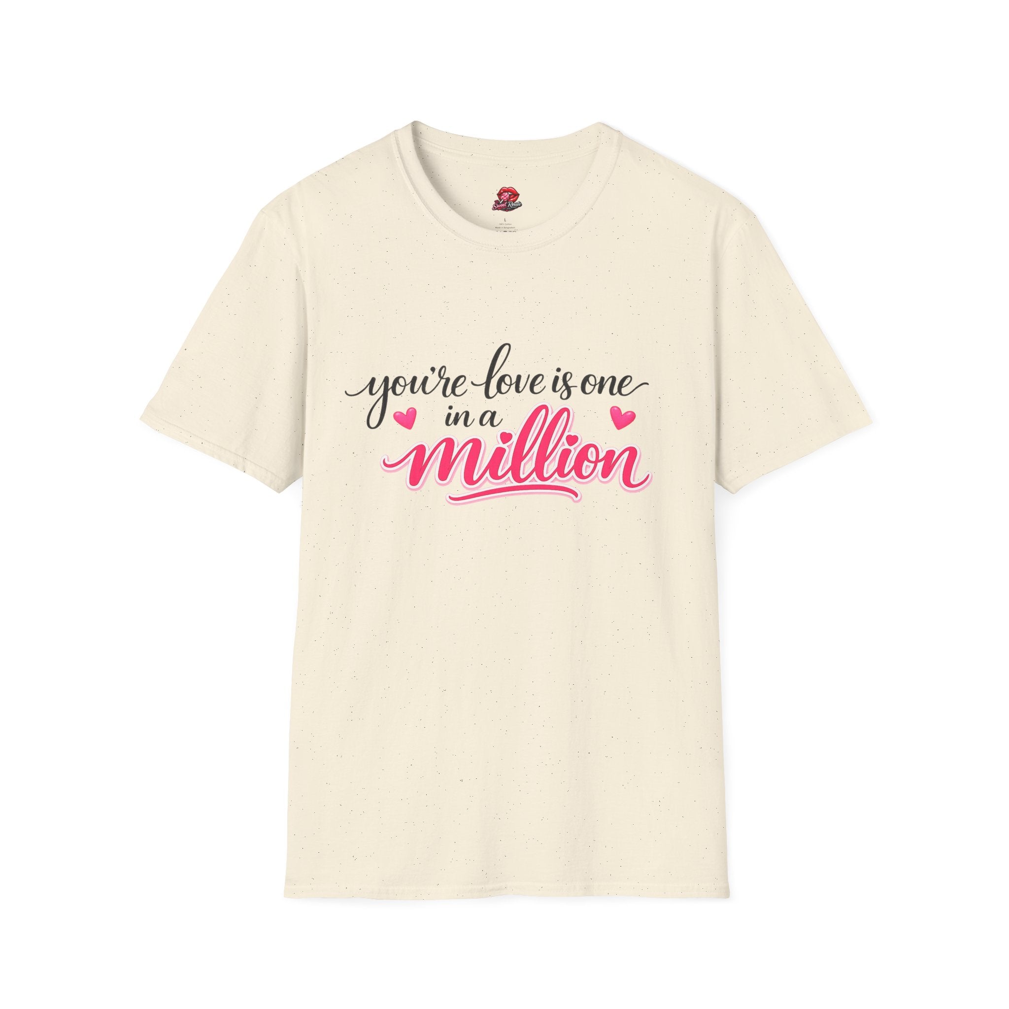 You're Love Is One in a Million T-Shirt