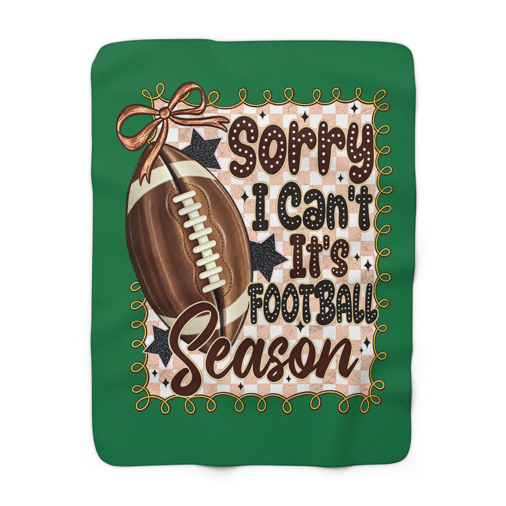 Sherpa Blanket - "Sorry I Can't It's Football Season" Cozy Fleece Throw
