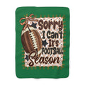 Sherpa Blanket - "Sorry I Can't It's Football Season" Cozy Fleece Throw
