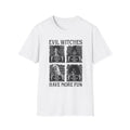 Evil Witches Have More Fun T-Shirt