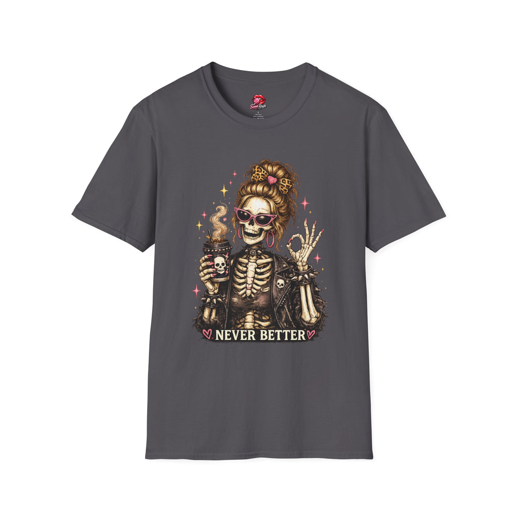 Skeleton Mom with Coffee Never Better T-Shirt