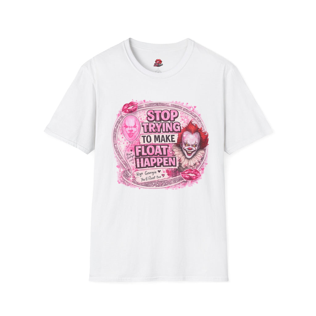 Stop Trying to Make Float Happen T-Shirt | Creepy Clown Inspired Horror Tee | Funny Halloween Graphic Shirt | Retro Spooky Fan Gift