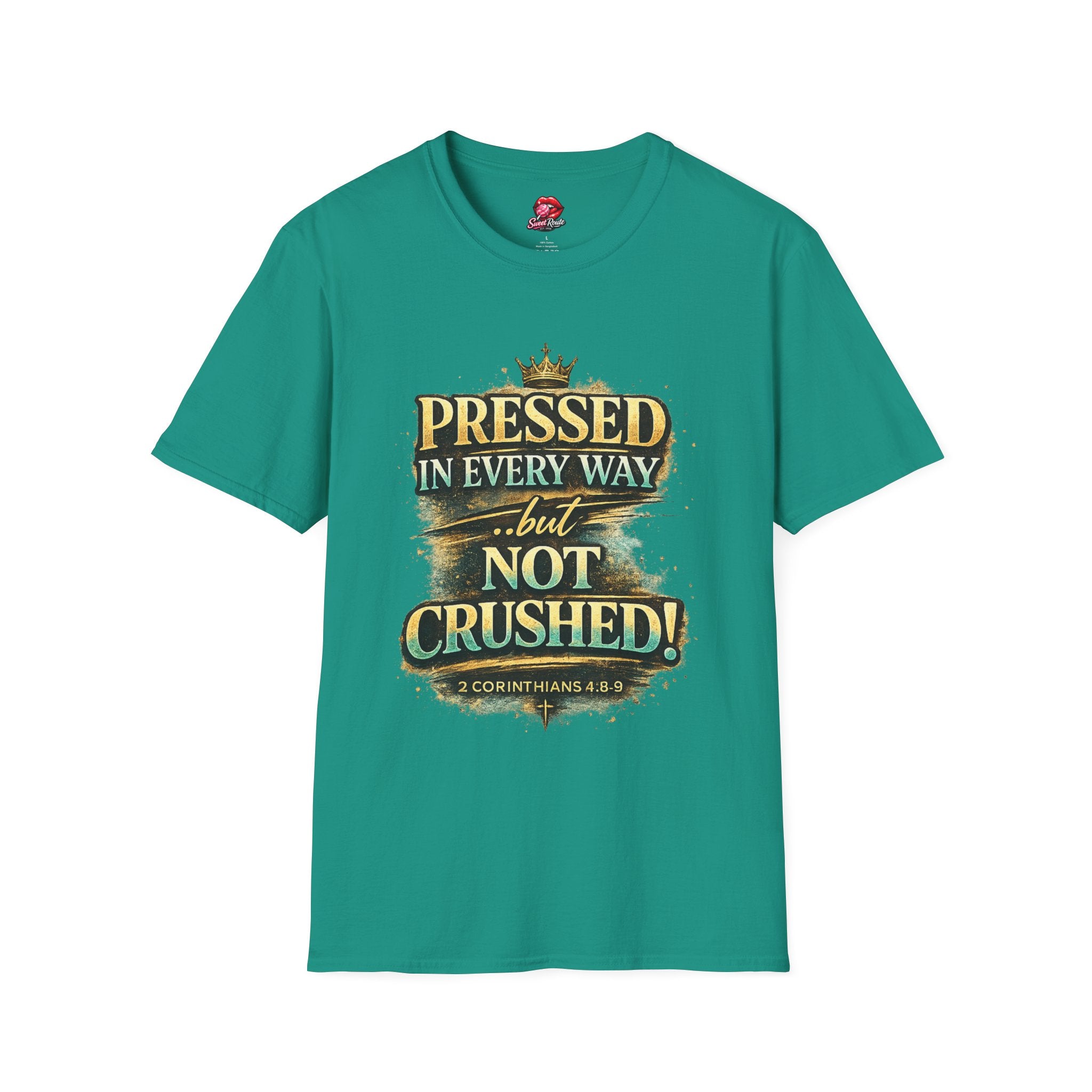 Pressed in Every Way but Not Crushed T-Shirt