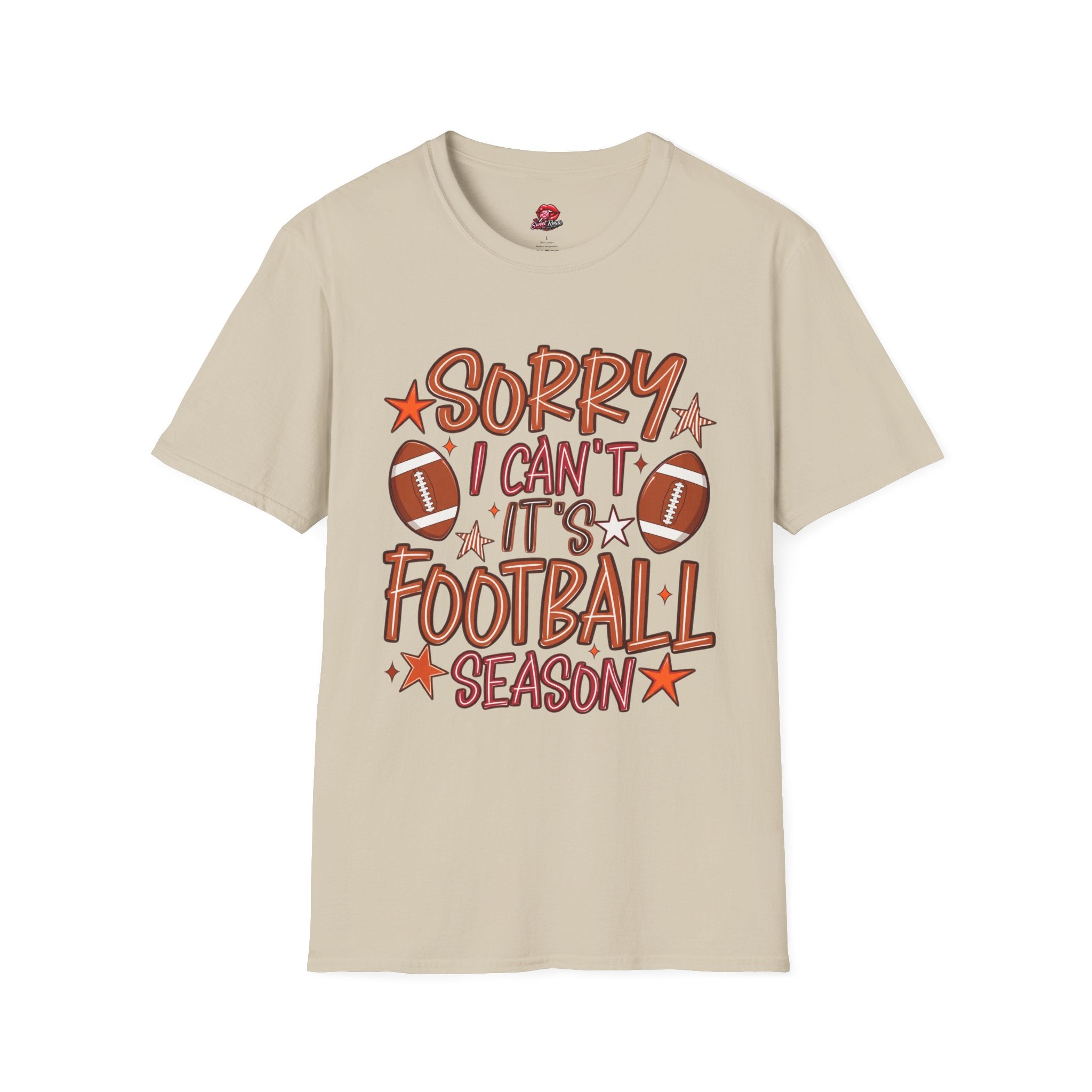 Sorry I Can’t, It’s Football Season Tee