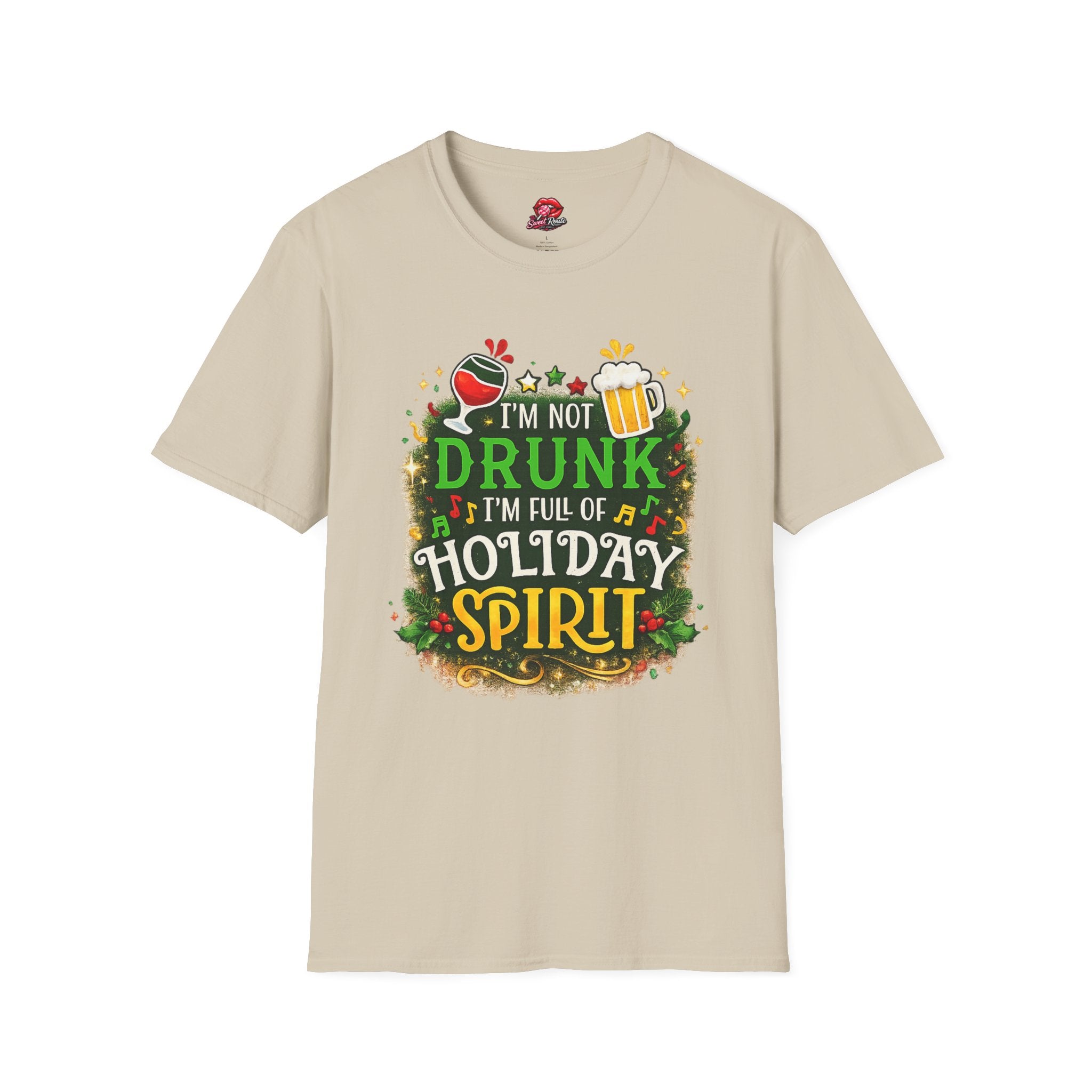 I'm Not Drunk I'm Full Of Holiday Spirit T-Shirt