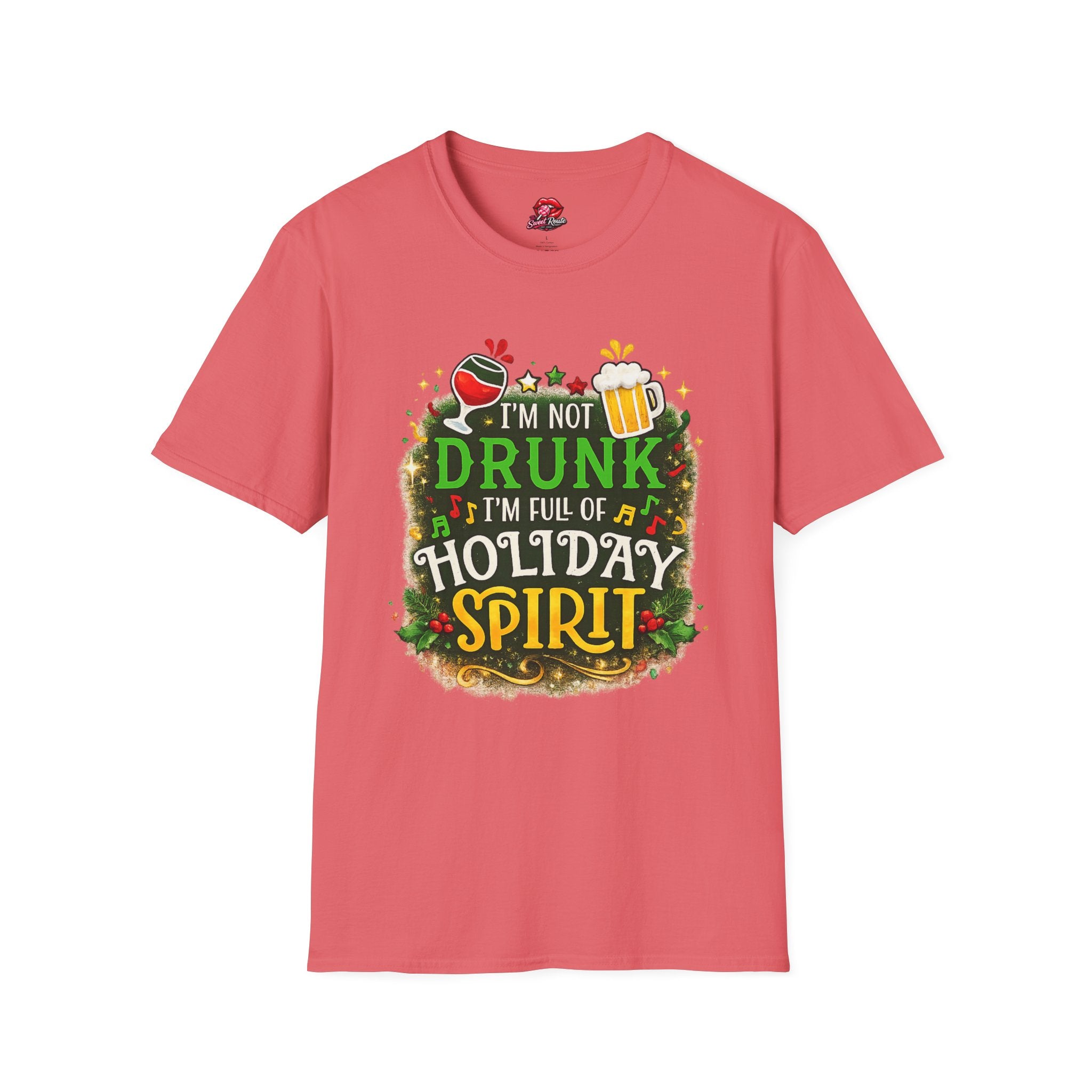 I'm Not Drunk I'm Full Of Holiday Spirit T-Shirt