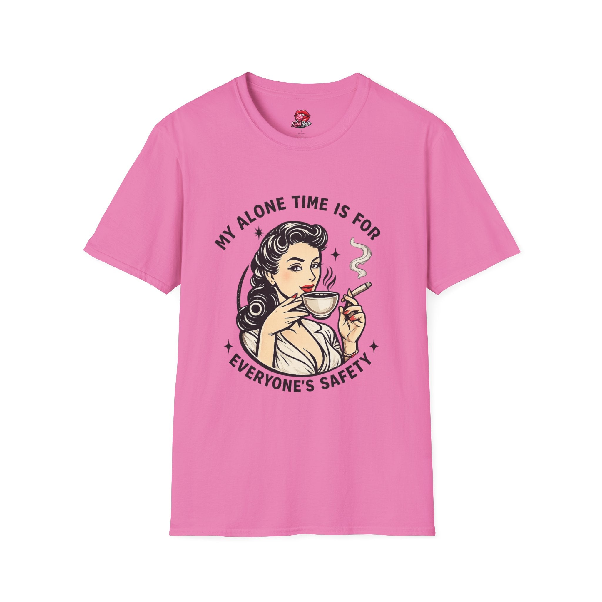 My Alone Time Is For Everyone's Safety Cig  T-Shirt