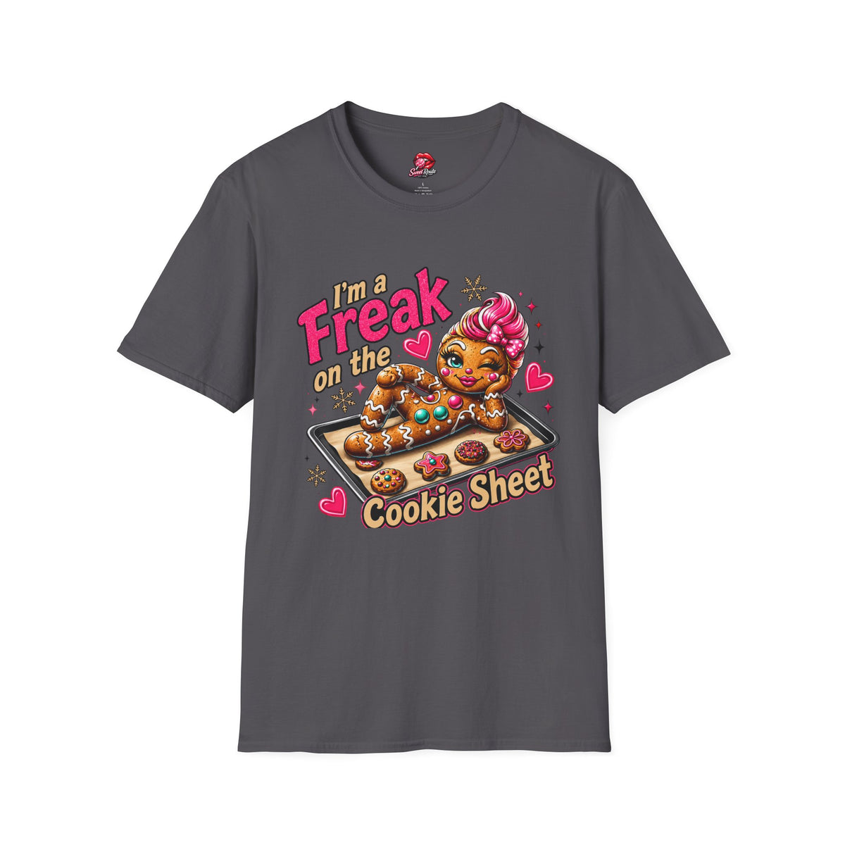 I’m a Freak on the Cookie Sheet T-Shirt