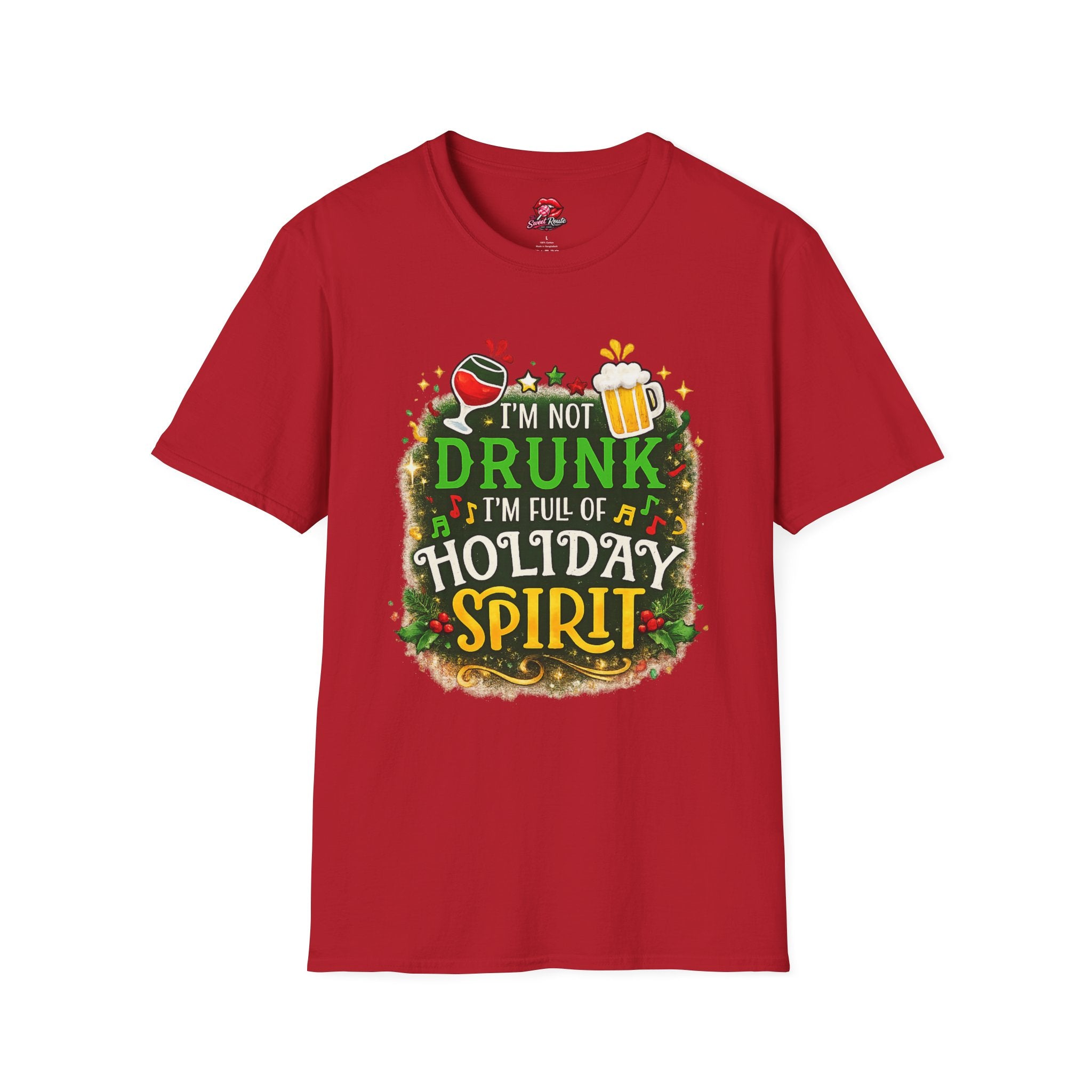 I'm Not Drunk I'm Full Of Holiday Spirit T-Shirt