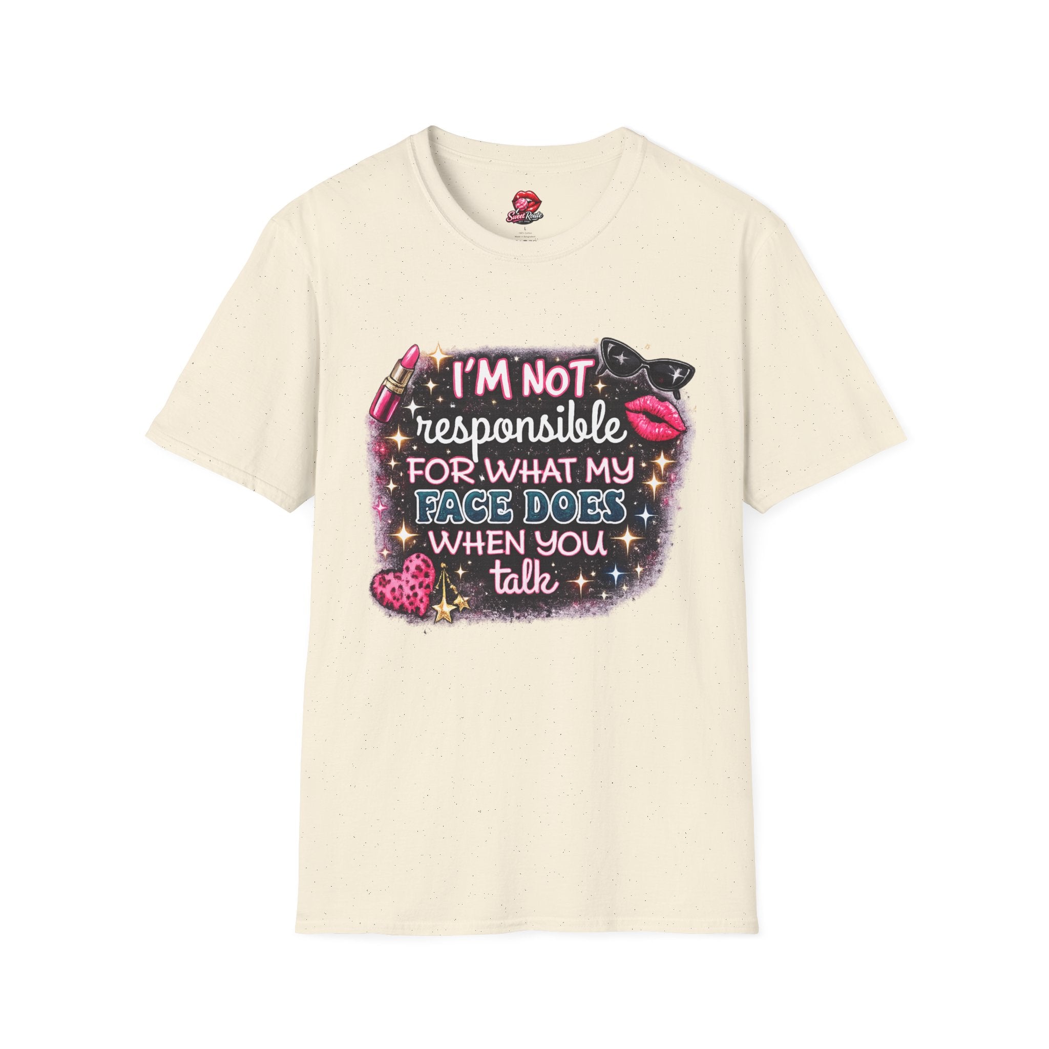 I'm Not Responsible For What My Face Says T-Shirt