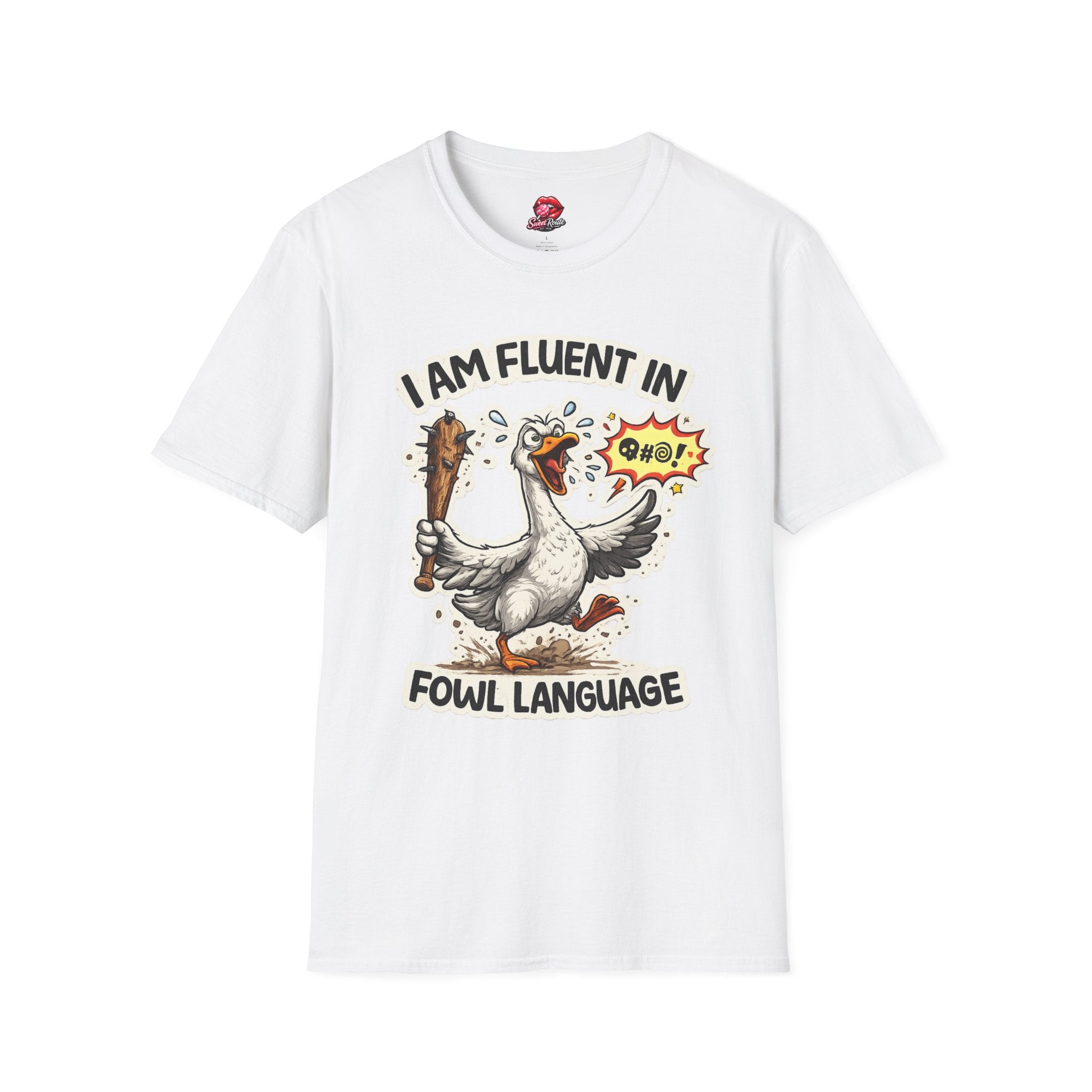 I Am Fluent in Fowl Language T-Shirt