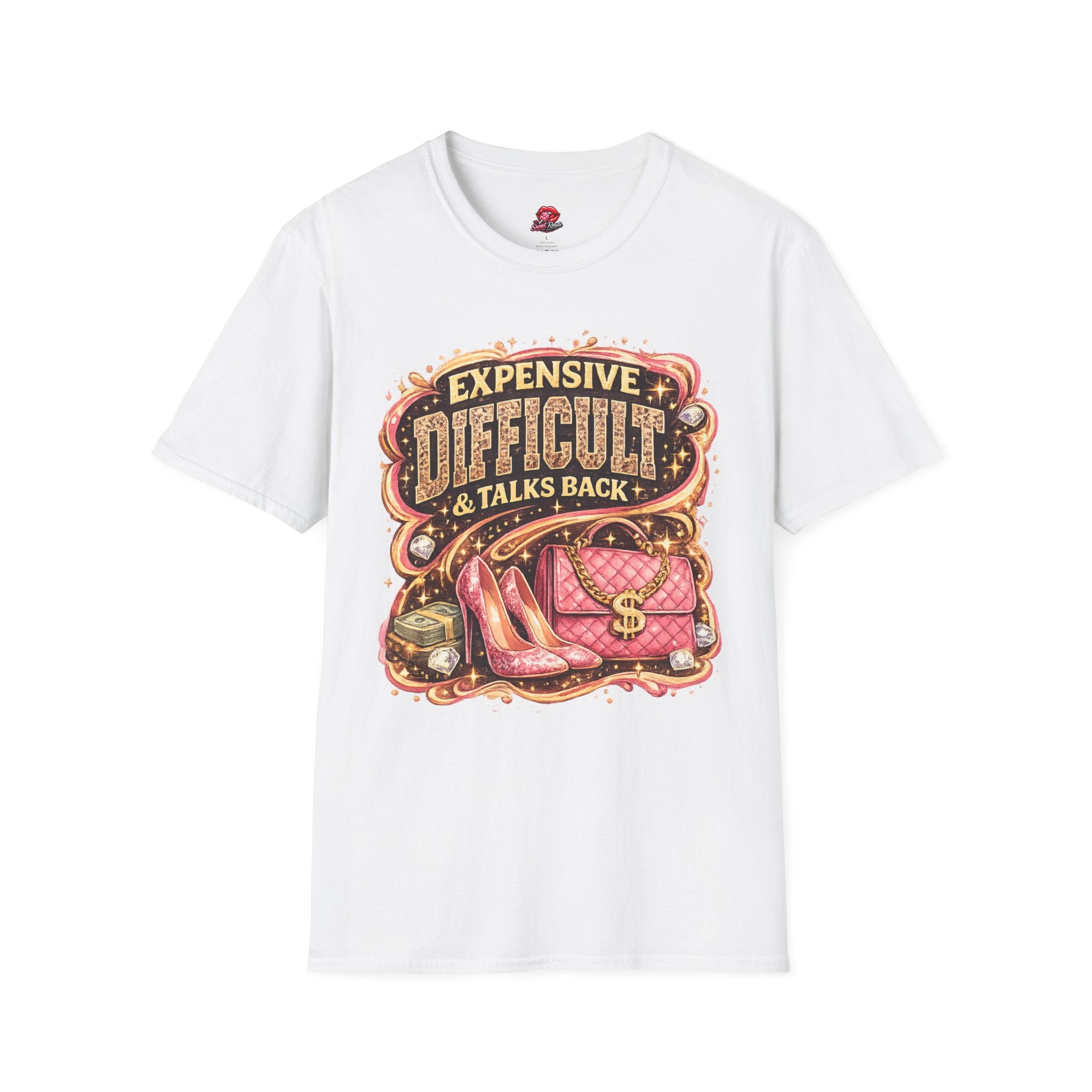 Expensive, Difficult & Talks Back T-Shirt