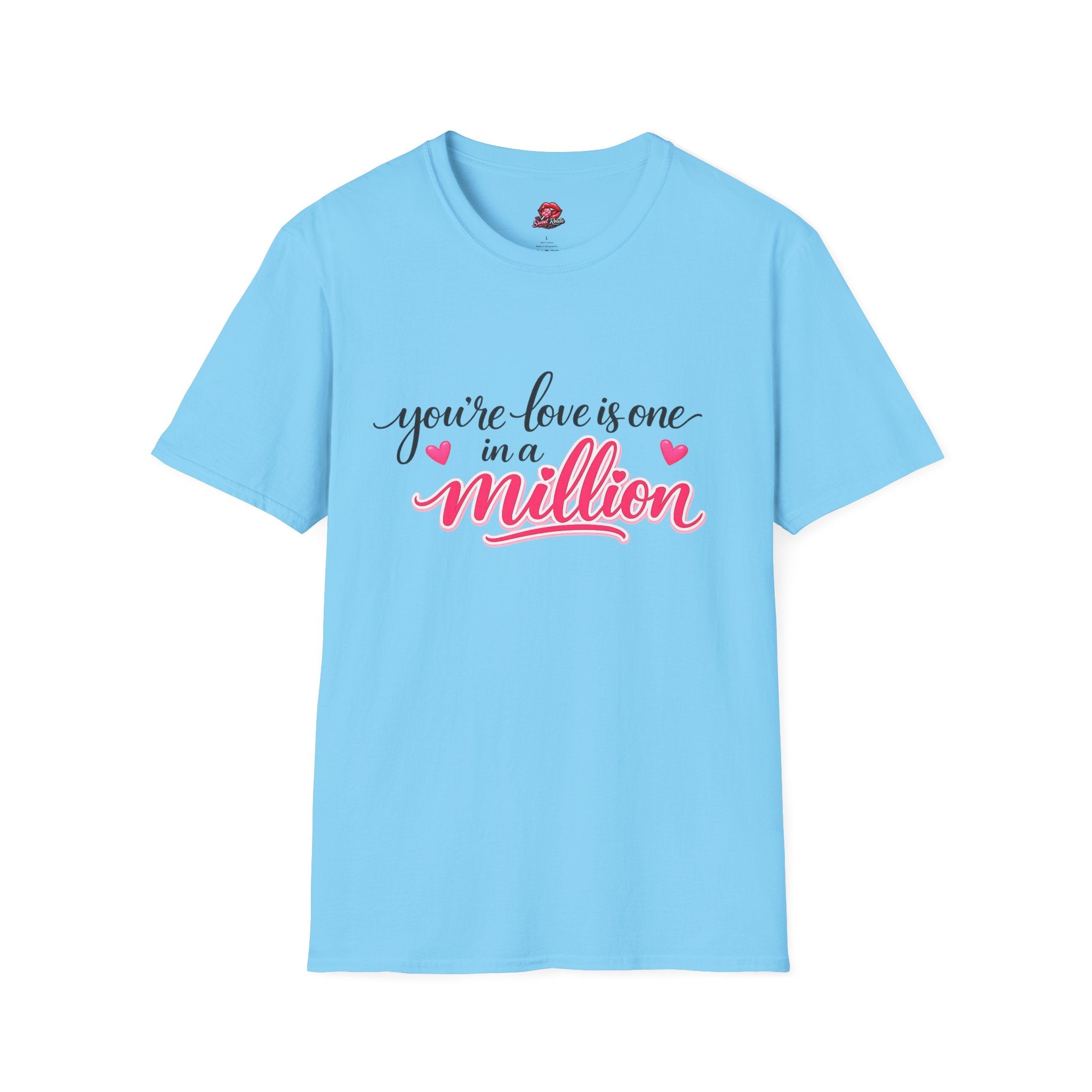 You're Love Is One in a Million T-Shirt