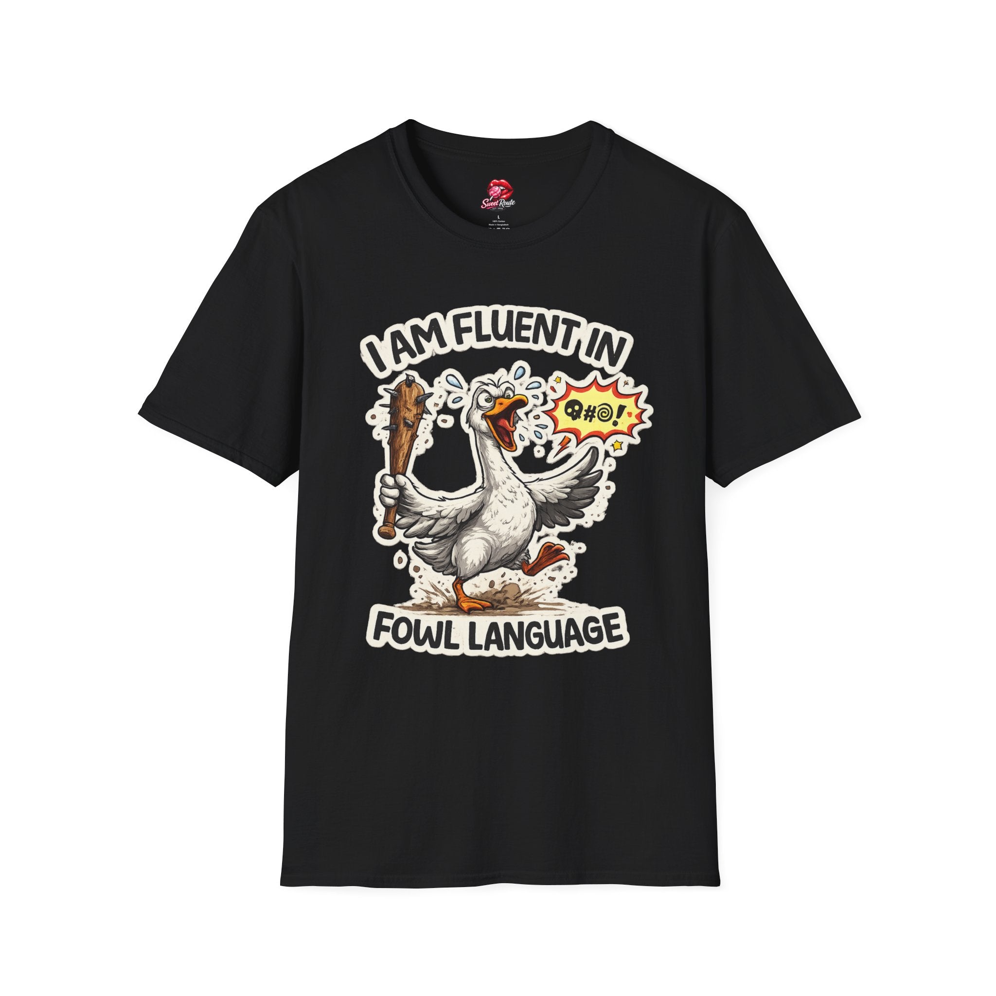 I Am Fluent in Fowl Language T-Shirt