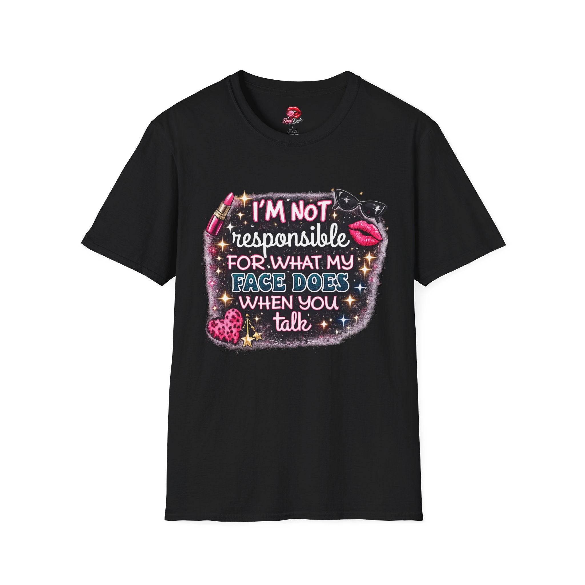 I'm Not Responsible For What My Face Says T-Shirt