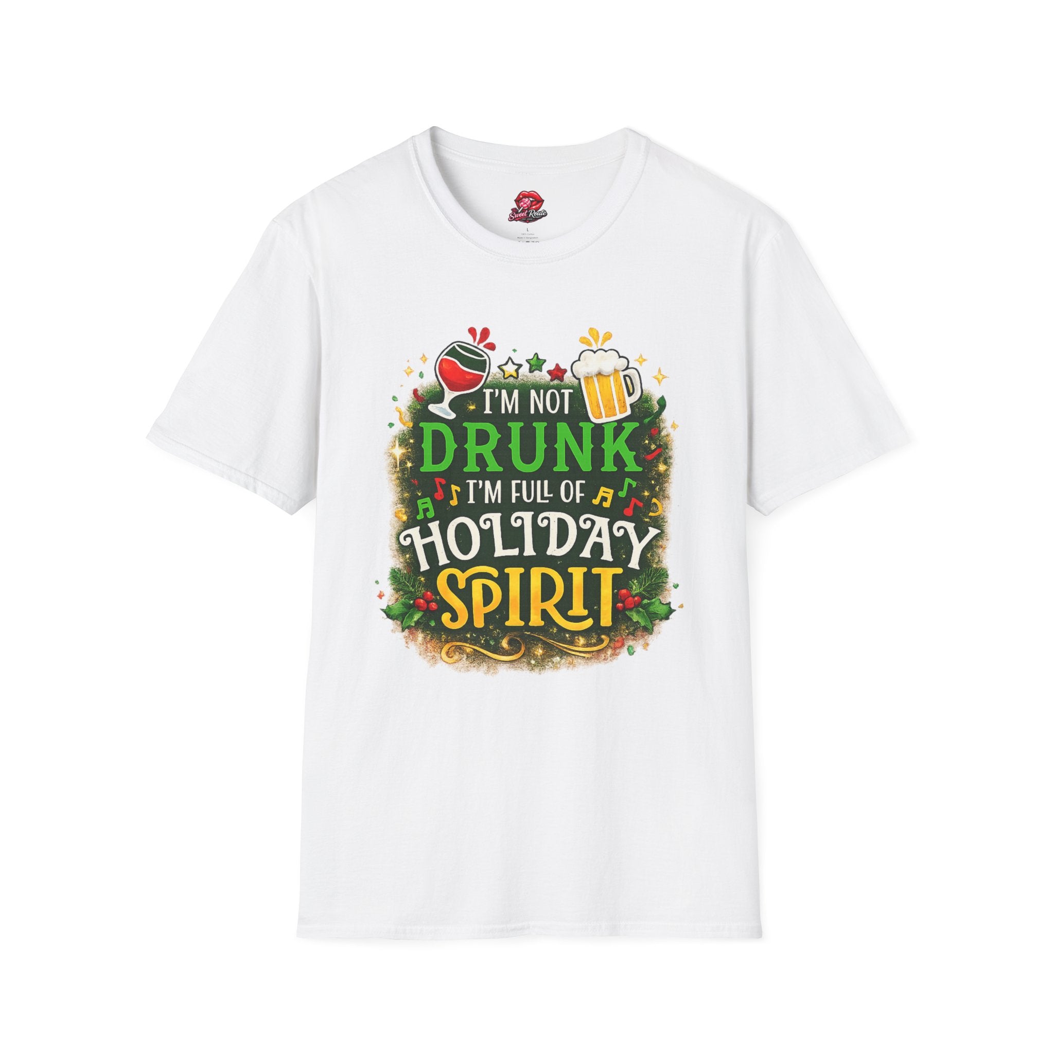 I'm Not Drunk I'm Full Of Holiday Spirit T-Shirt