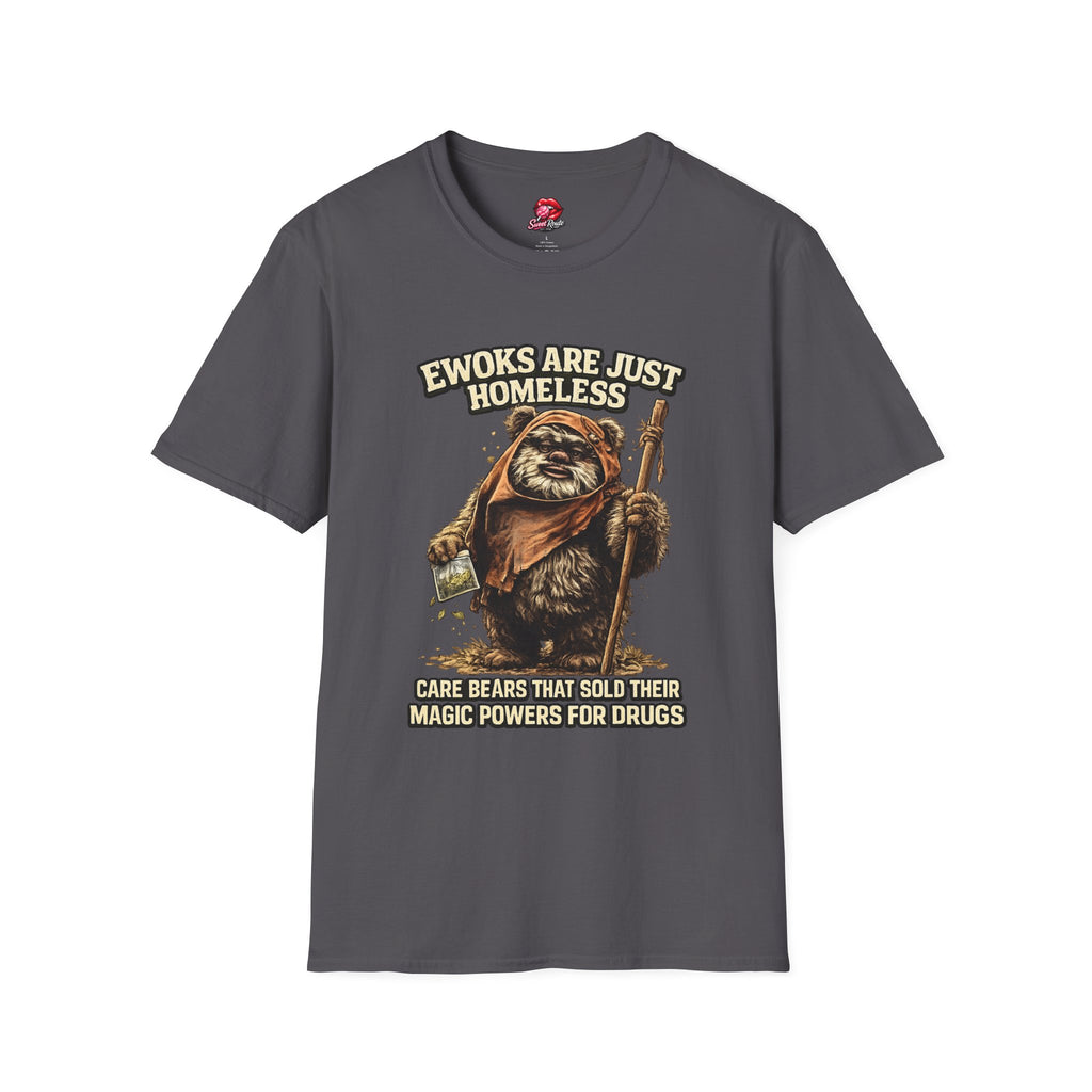 Ewoks Are Just Homeless T-Shirt
