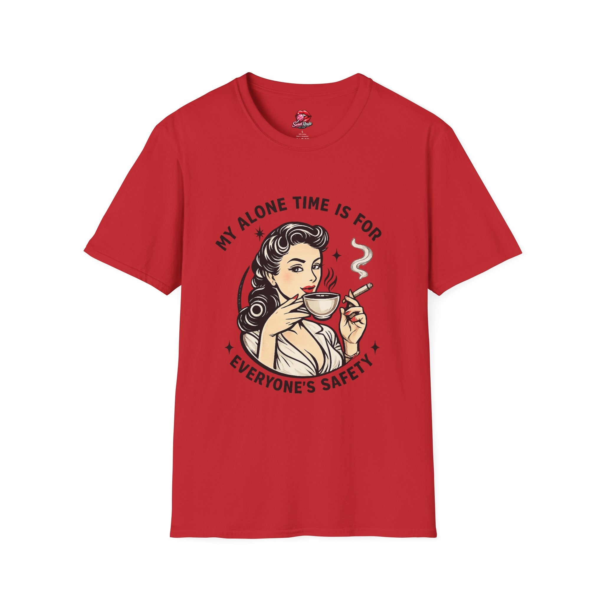 My Alone Time Is For Everyone's Safety Cig  T-Shirt