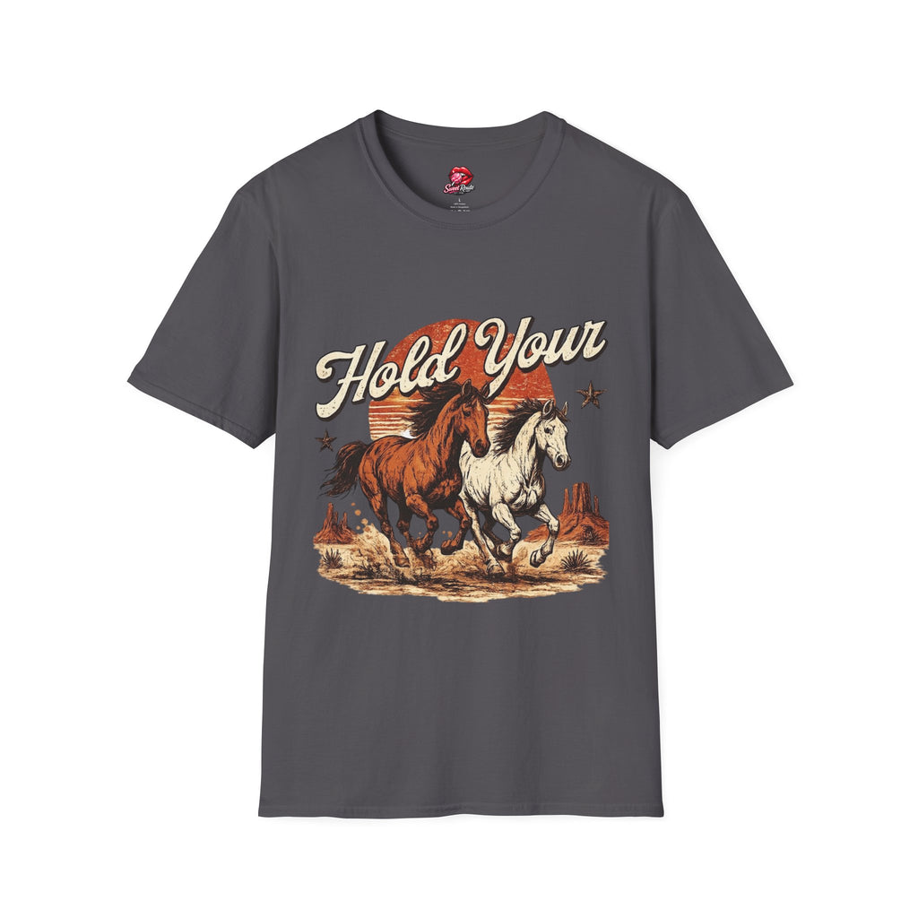Hold Your Horses T-Shirt