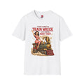 I'm Not Always a Train Wreck T-Shirt