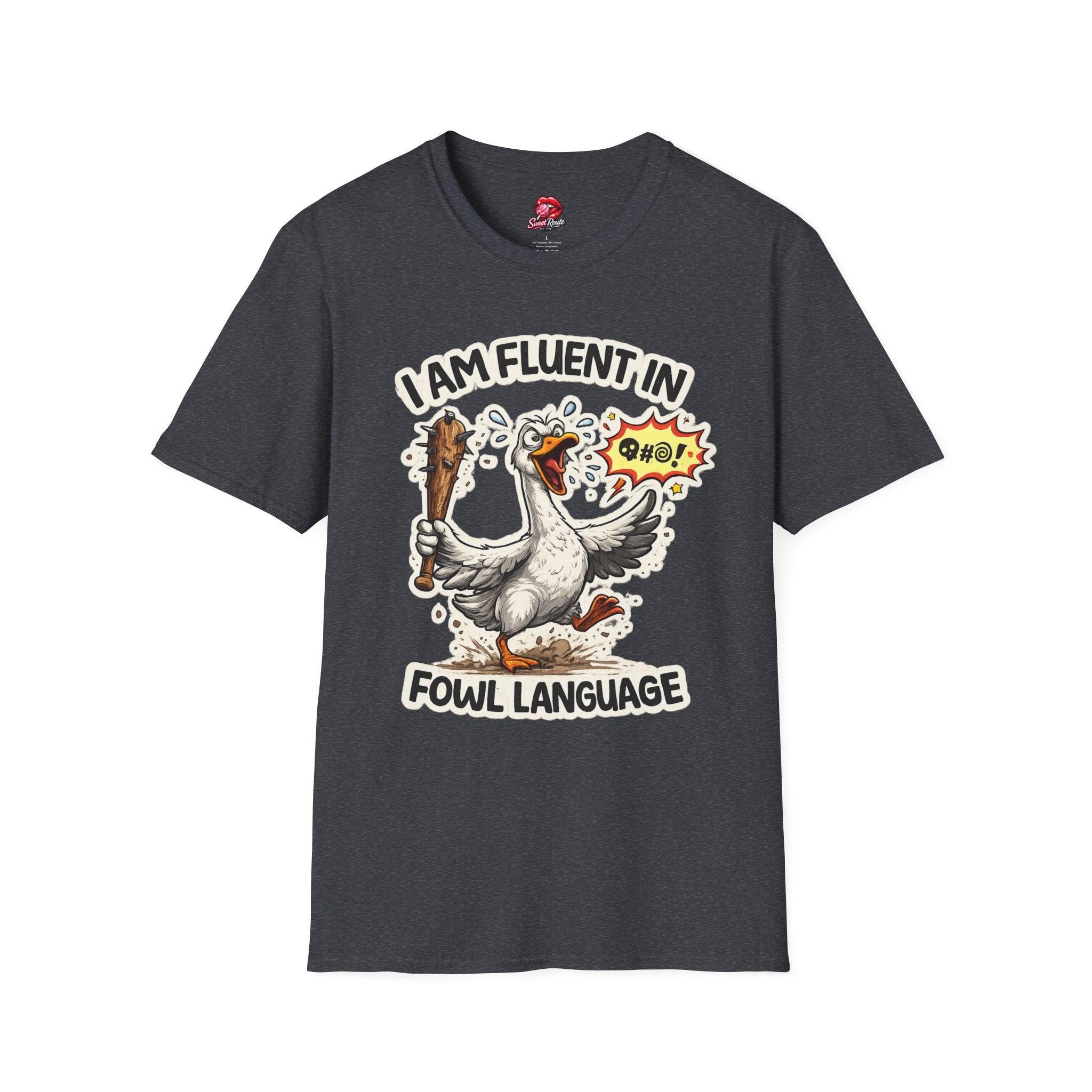 I Am Fluent in Fowl Language T-Shirt