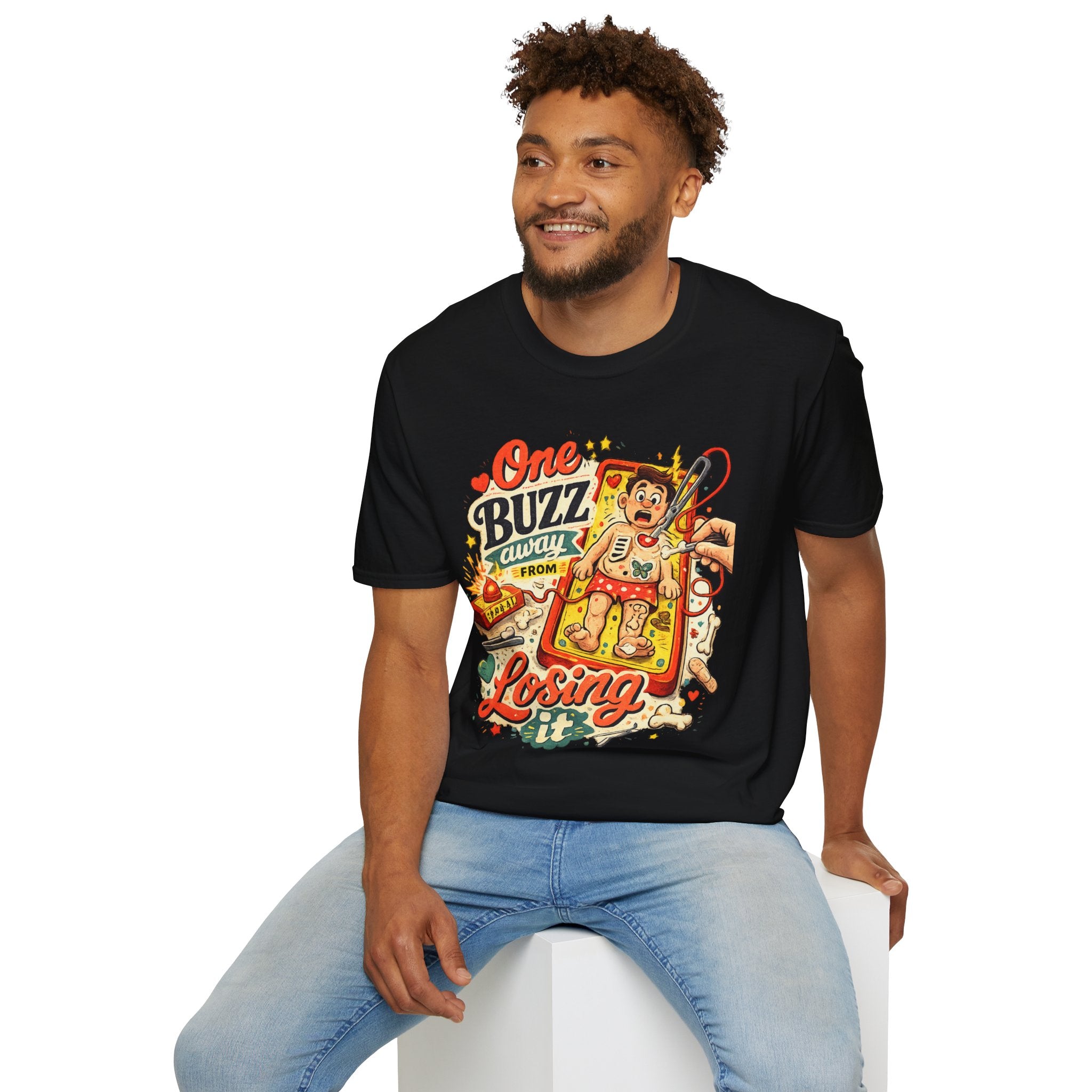 One Buzz Away From Losing It T-Shirt