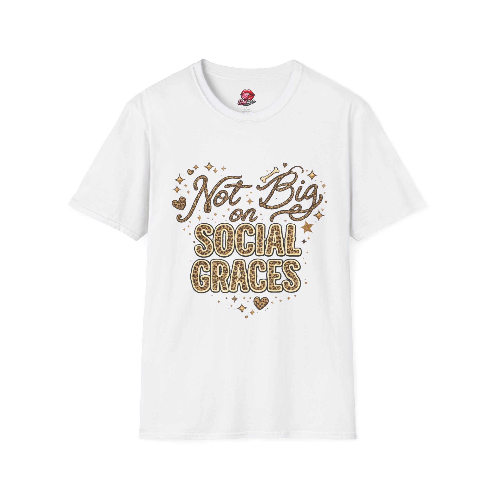 Not Big on Social Graces T-Shirt