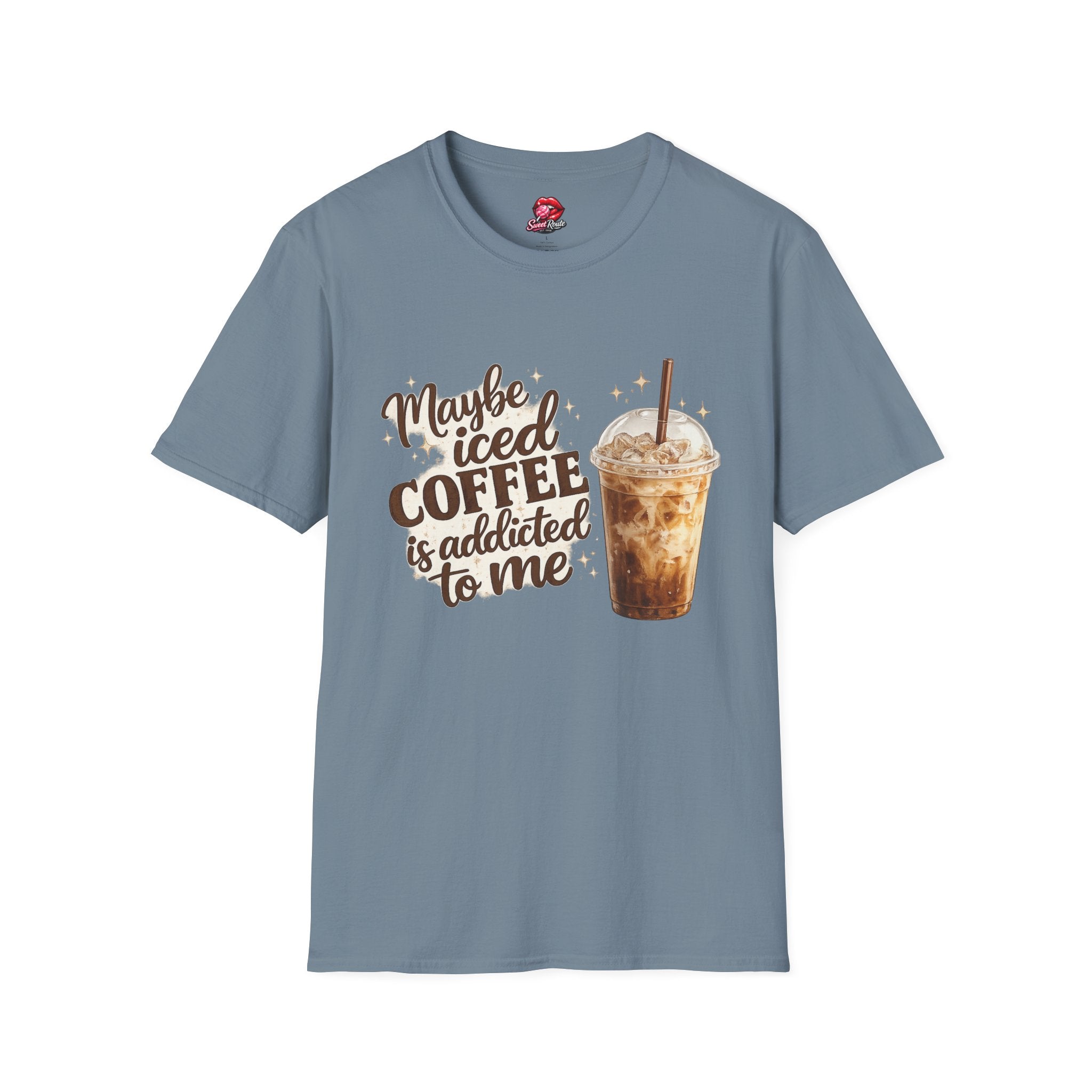 Maybe Iced Coffee Is Addicted To Me T-Shirt