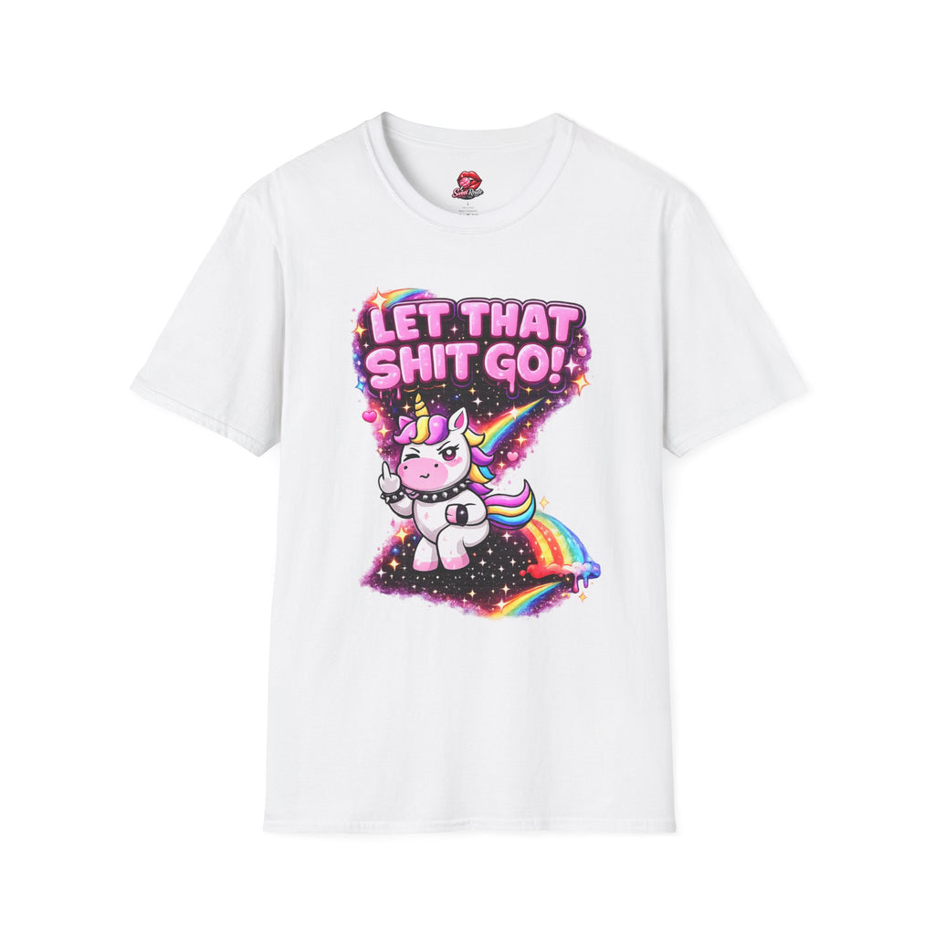 Let That Sh!t Go unicorn T-Shirt