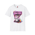 Let That Sh!t Go unicorn T-Shirt