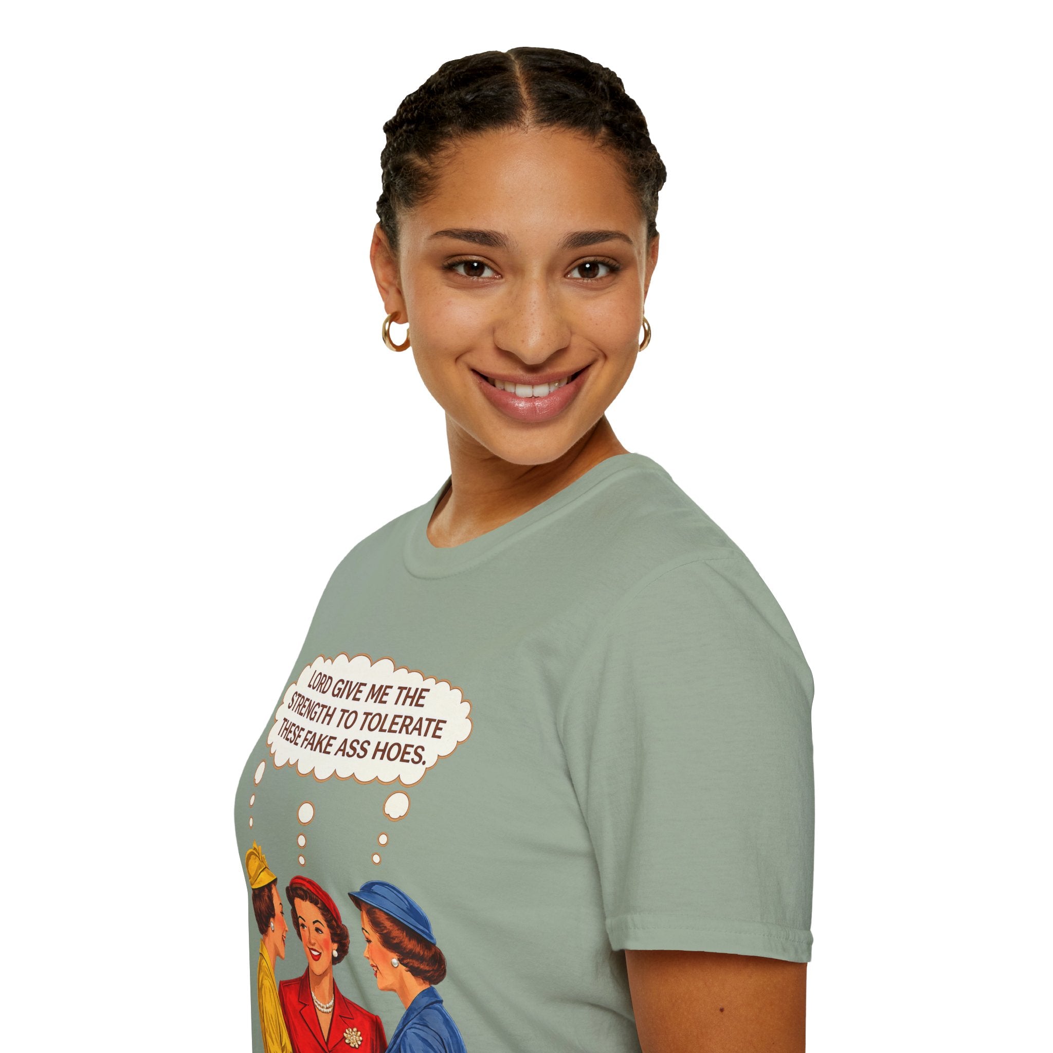 Lord Give Me The Strength To Tolerate These Fake Ass Hoes Tee