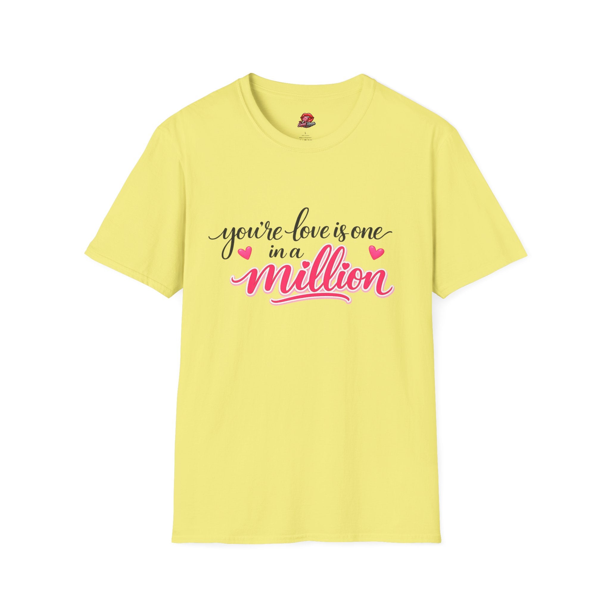 You're Love Is One in a Million T-Shirt