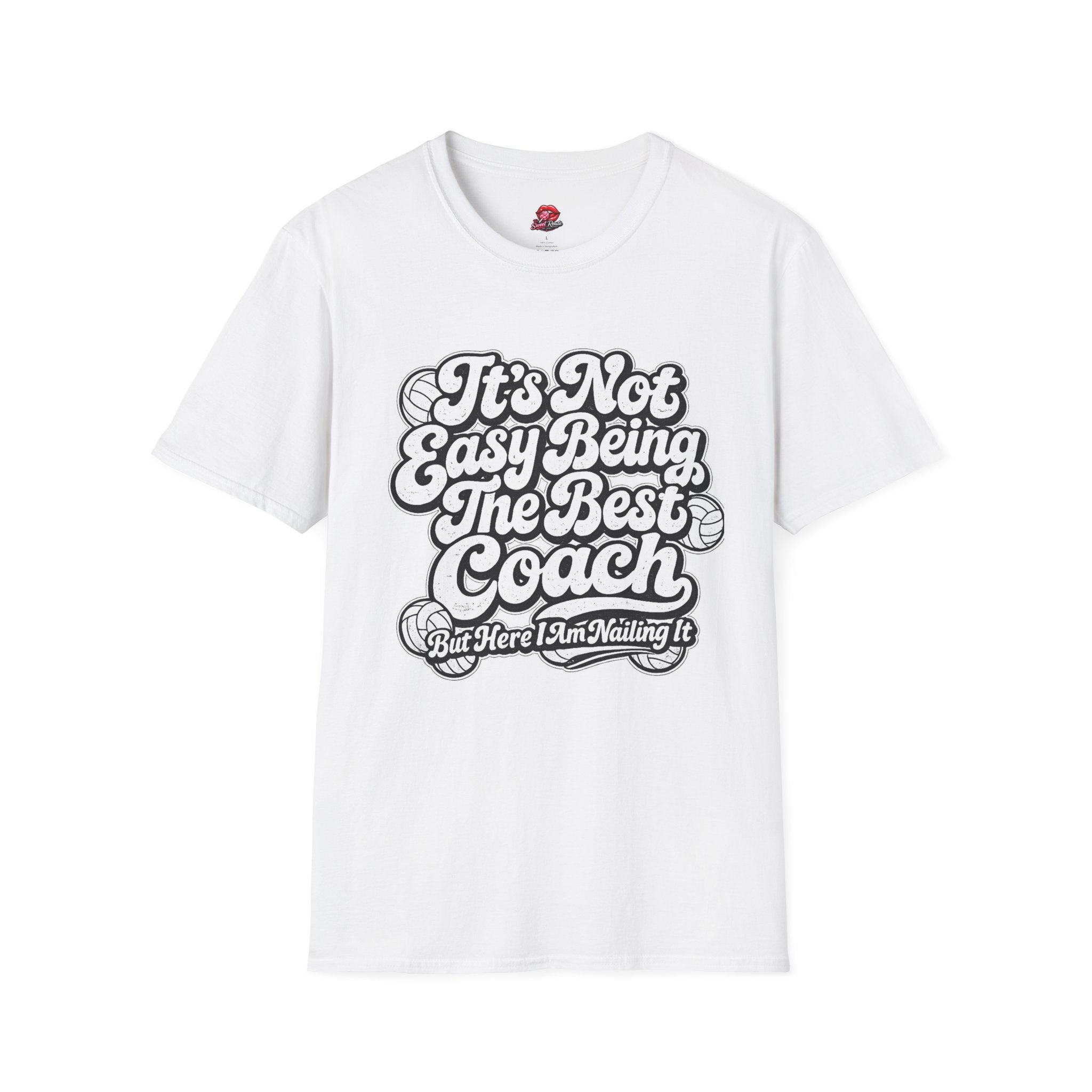 It’s Not Easy Being The Best Volleyball Coach Tee