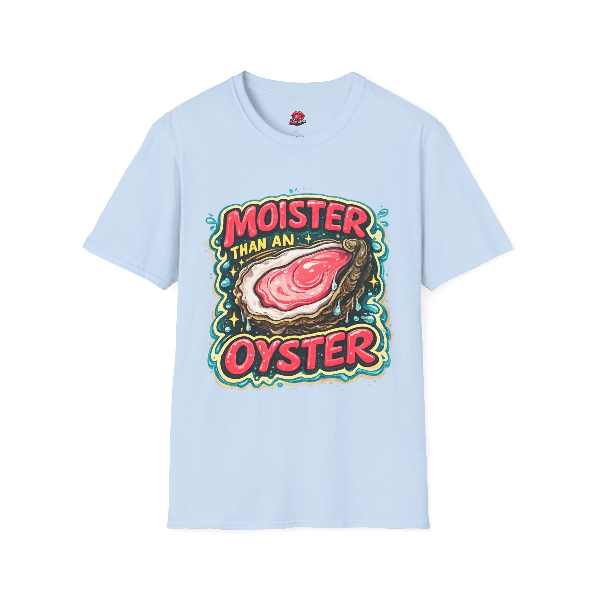 Moister Than An Oyster T-Shirt