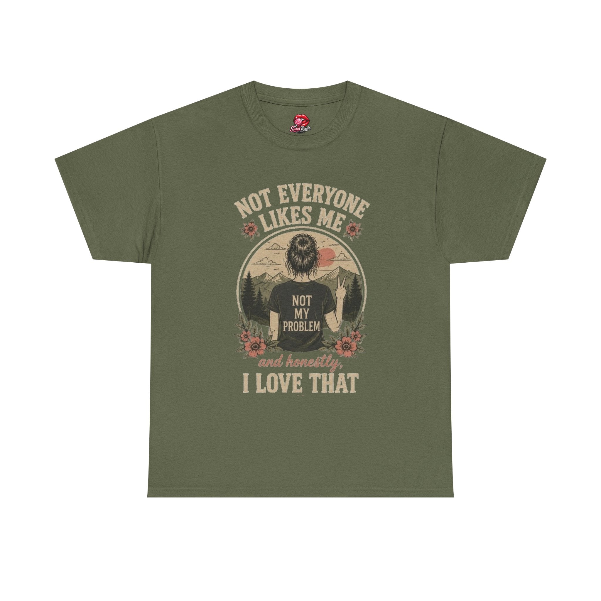 Not Everyone Likes Me I Love That Tee