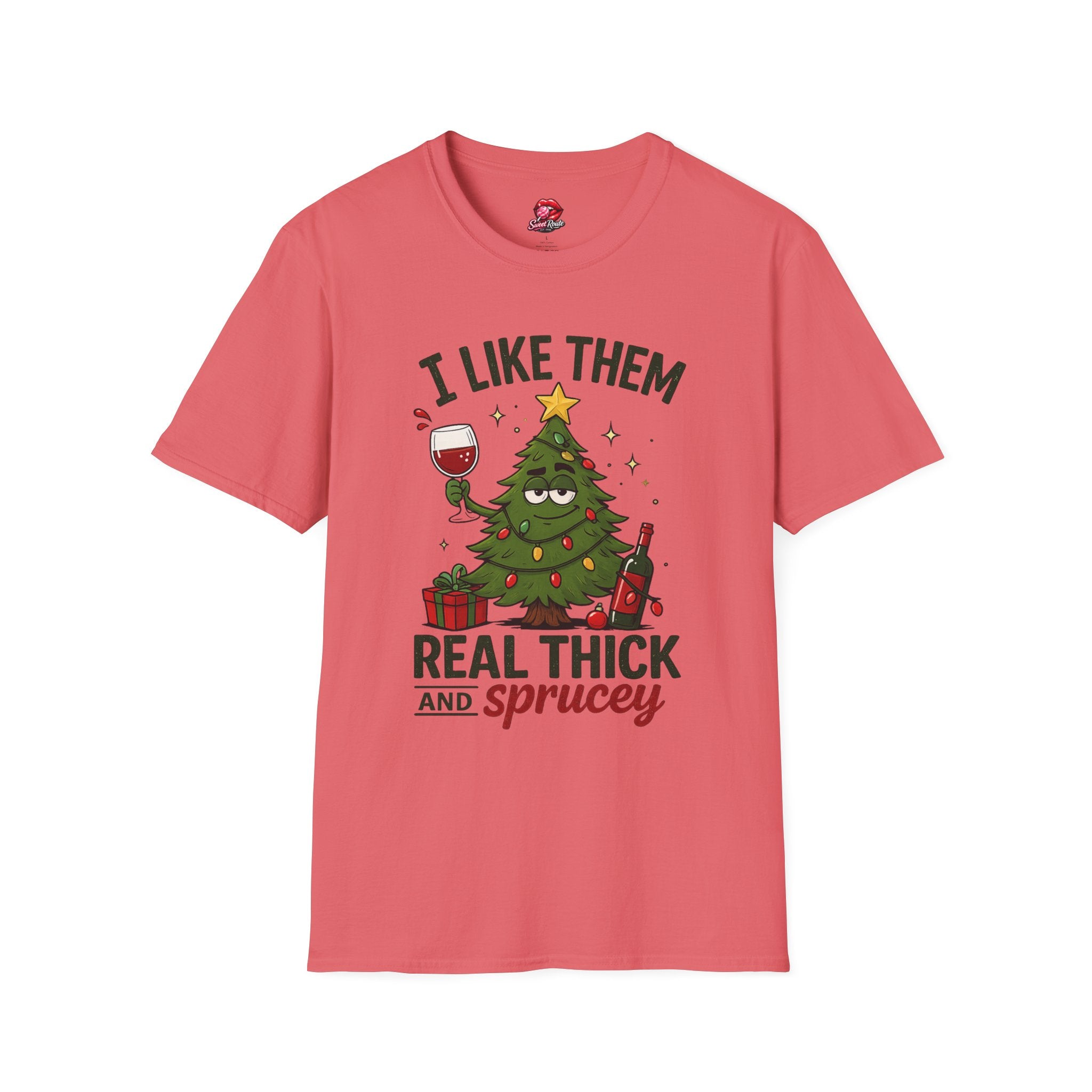I Like Them Real Thick and Sprucey Funny Holiday Tee