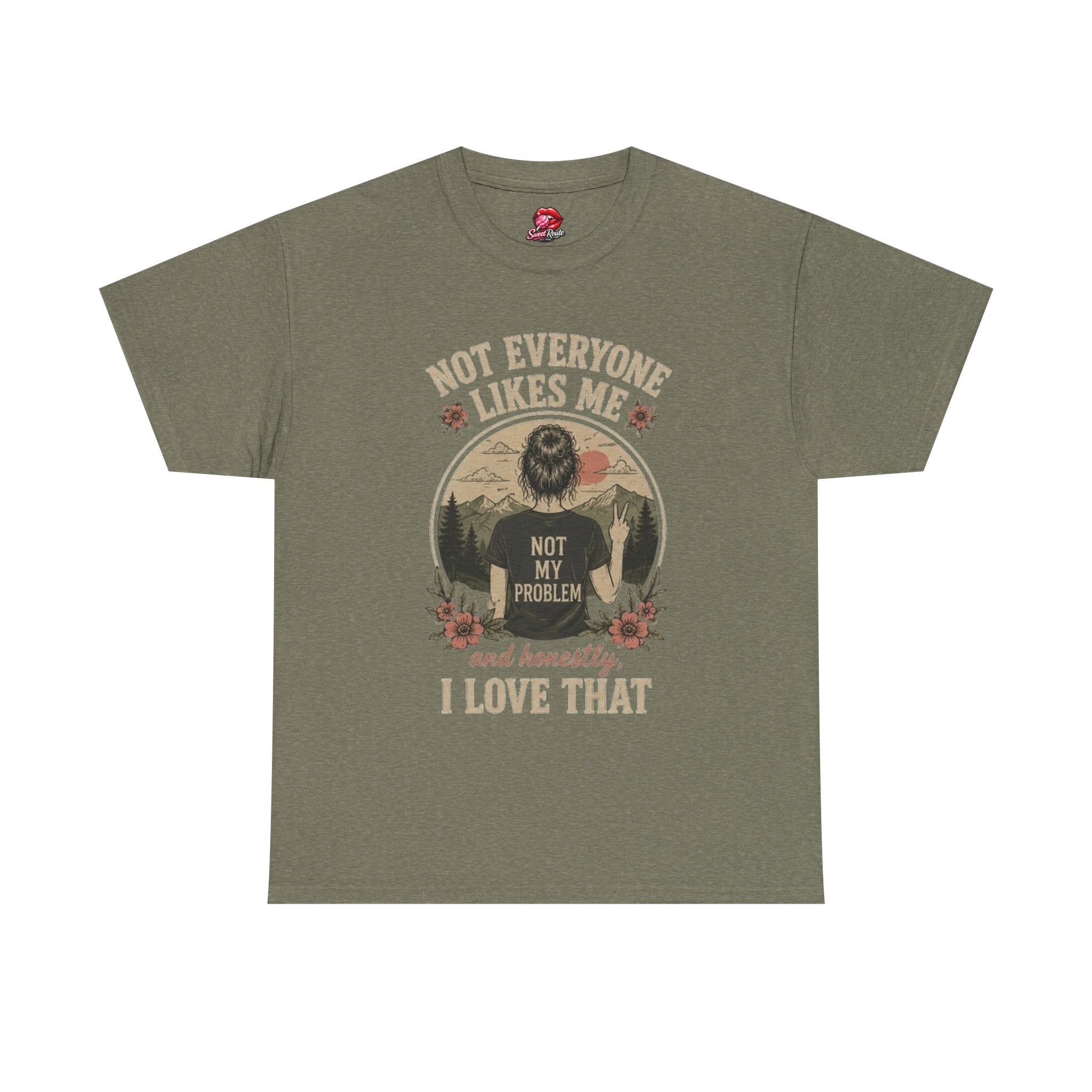 Not Everyone Likes Me I Love That Tee