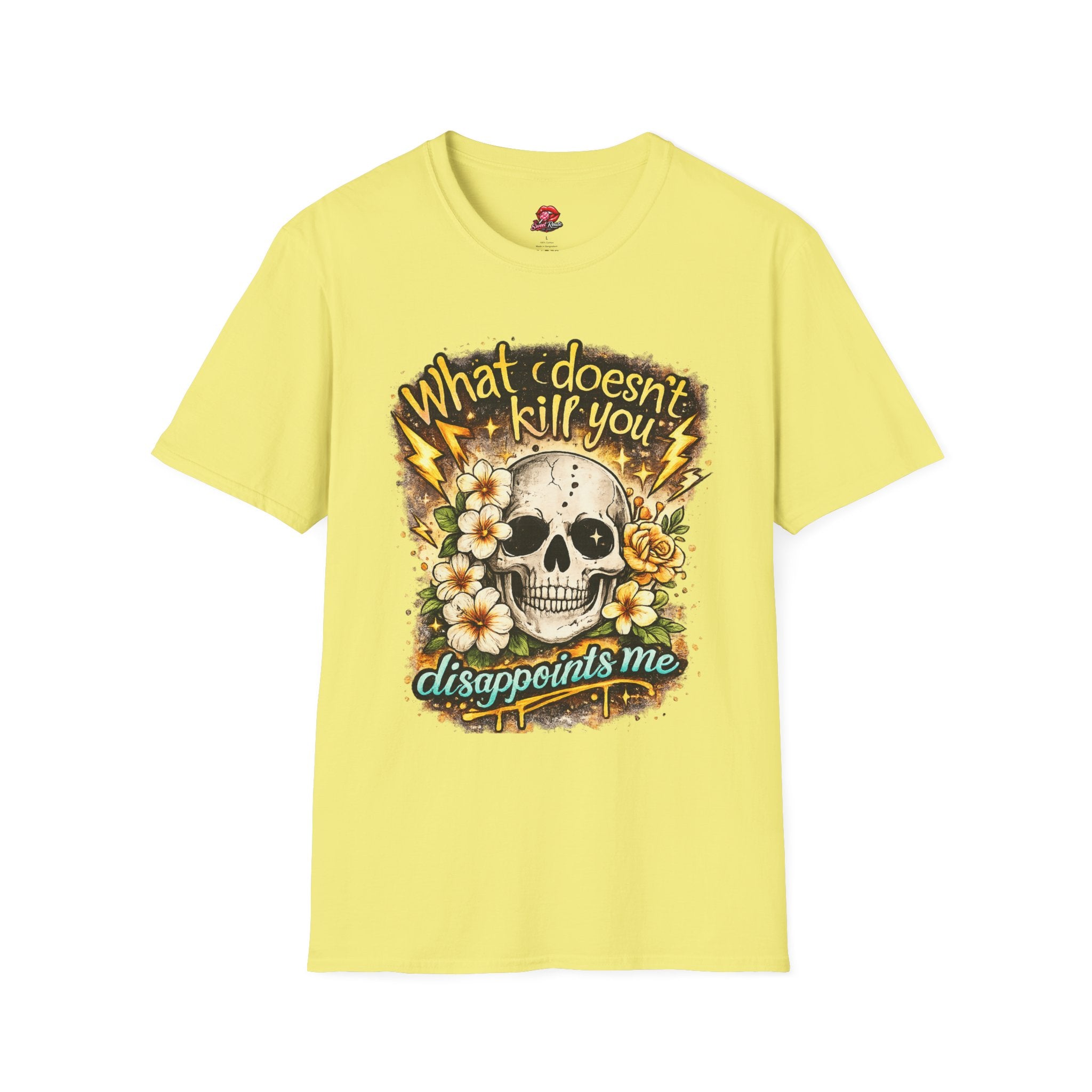 What Doesn’t Kill You Disappoints Me Tee