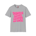 Trouble Never Looked So Cute T-Shirt