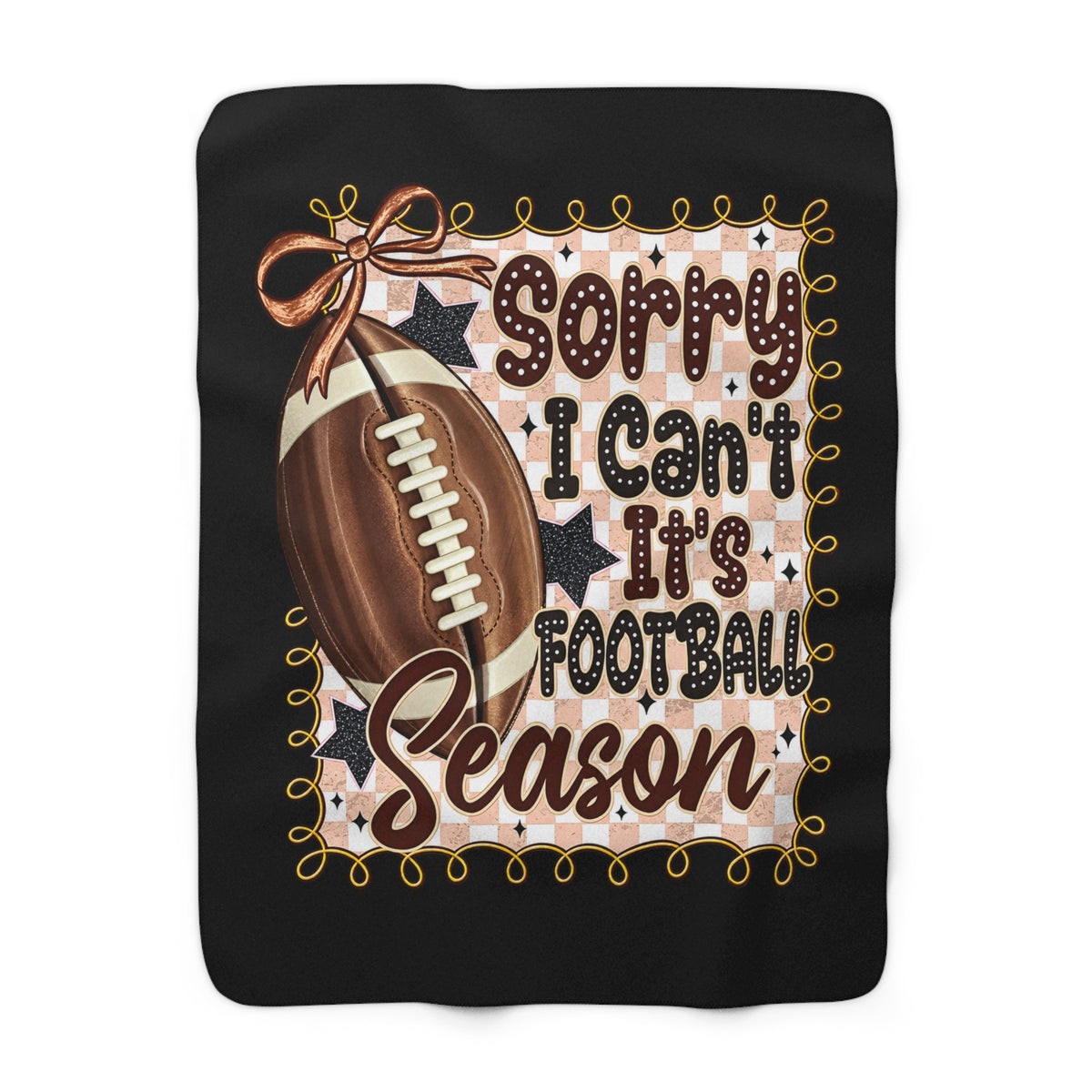 Sherpa Blanket — "Sorry I Can't, It's Football Season" Cozy Fleece Throw
