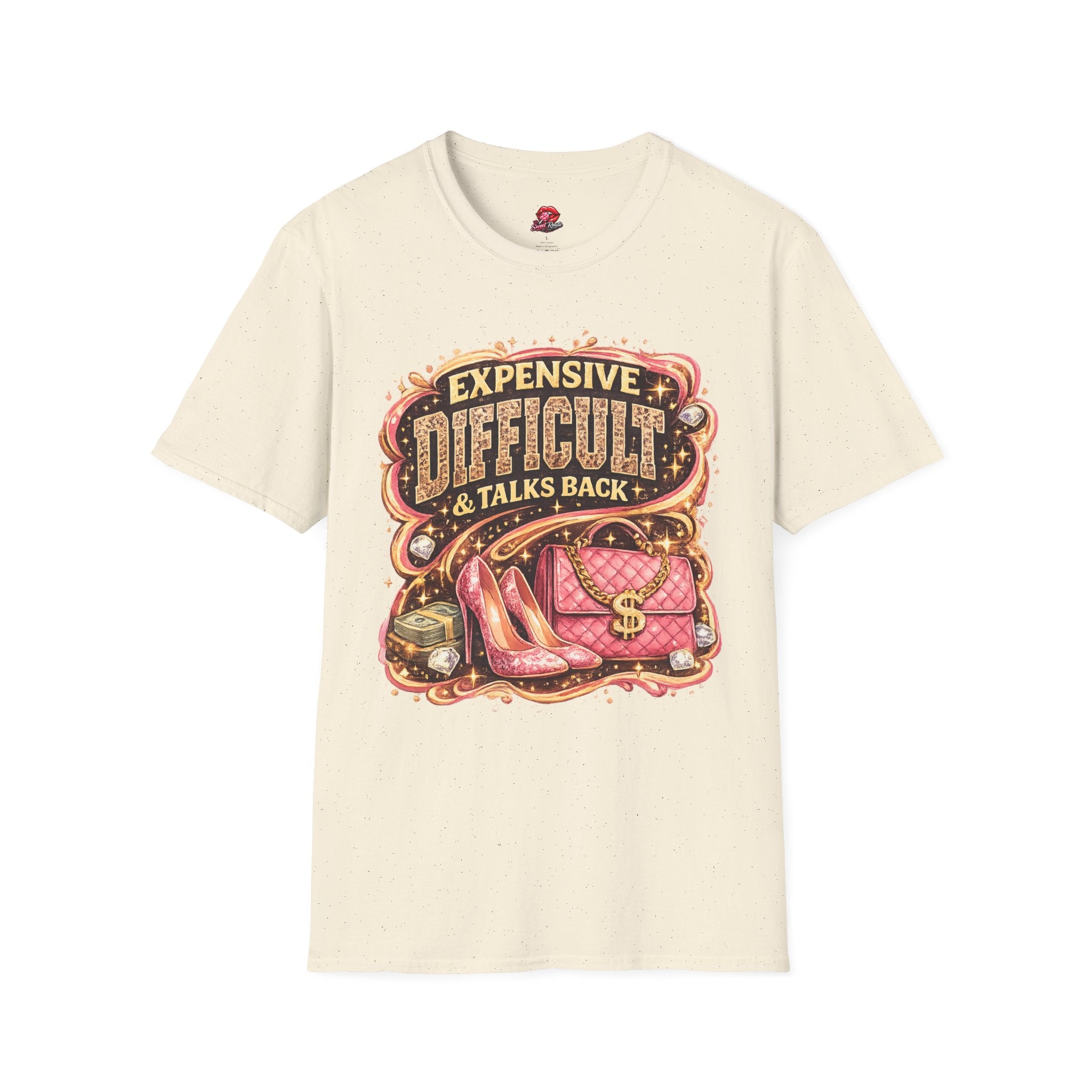Expensive, Difficult & Talks Back T-Shirt