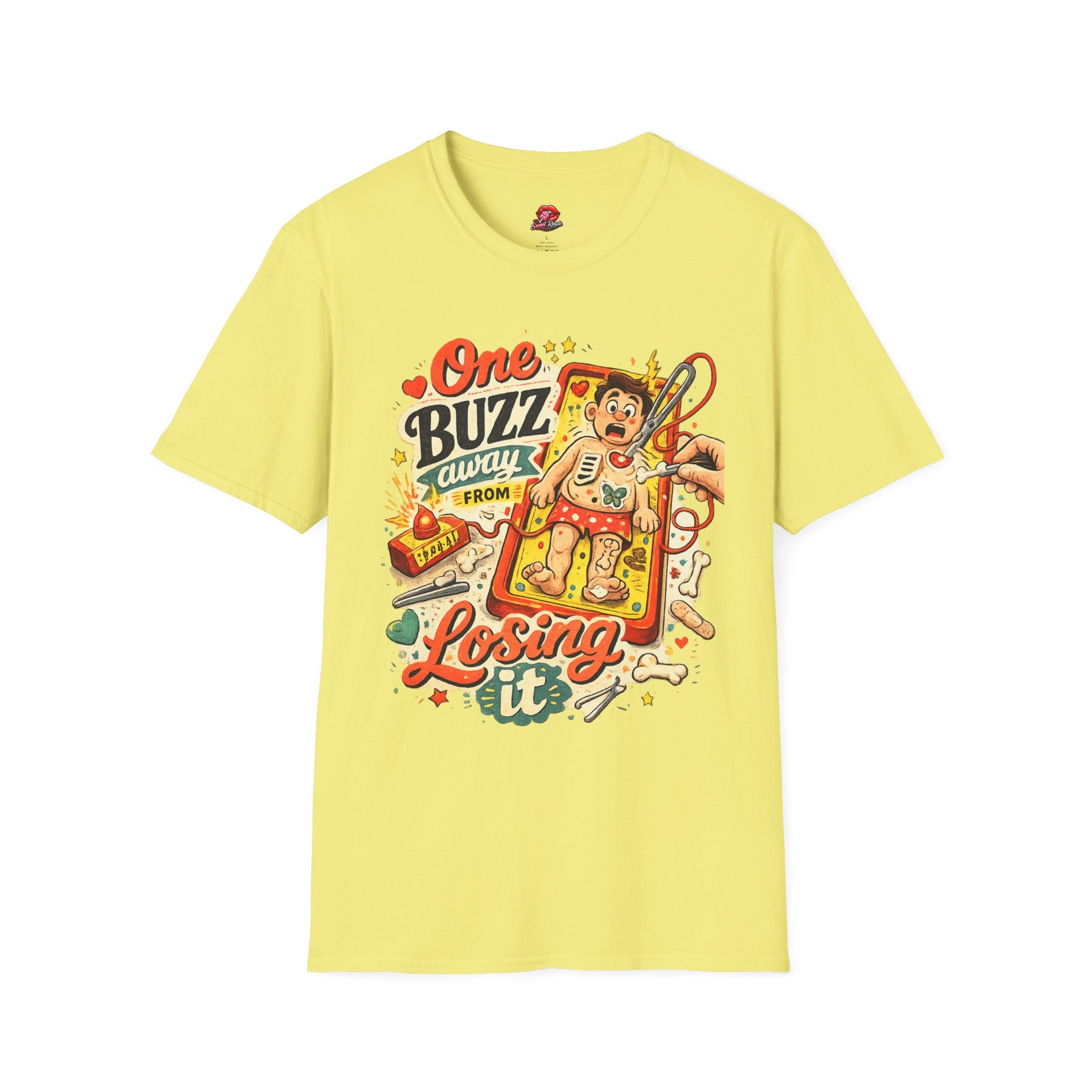 One Buzz Away From Losing It T-Shirt