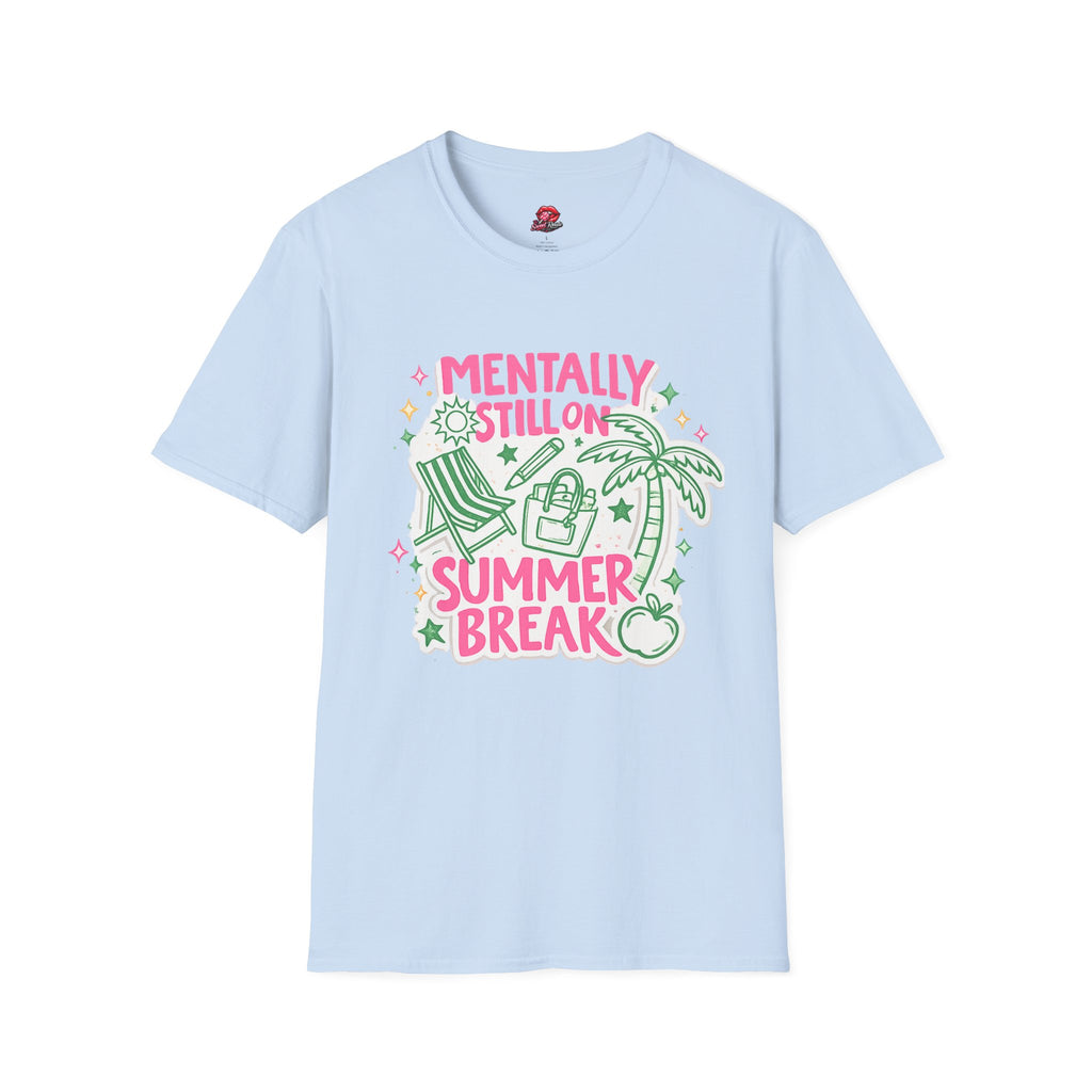 Mentally Still on Summer Break T-Shirt