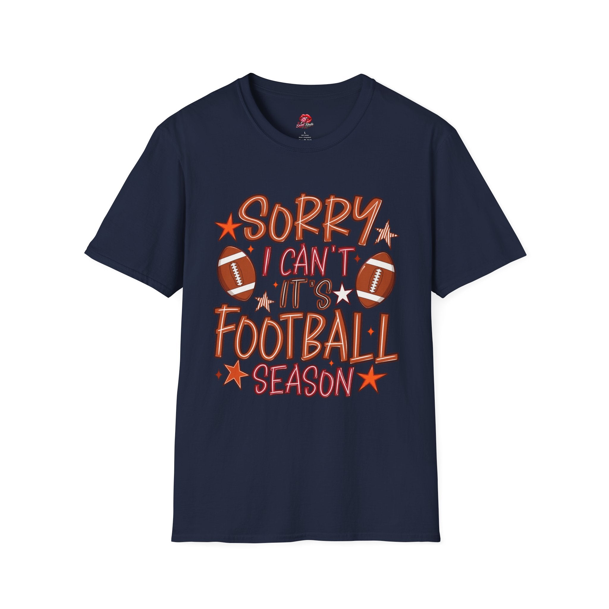 Sorry I Can’t, It’s Football Season Tee